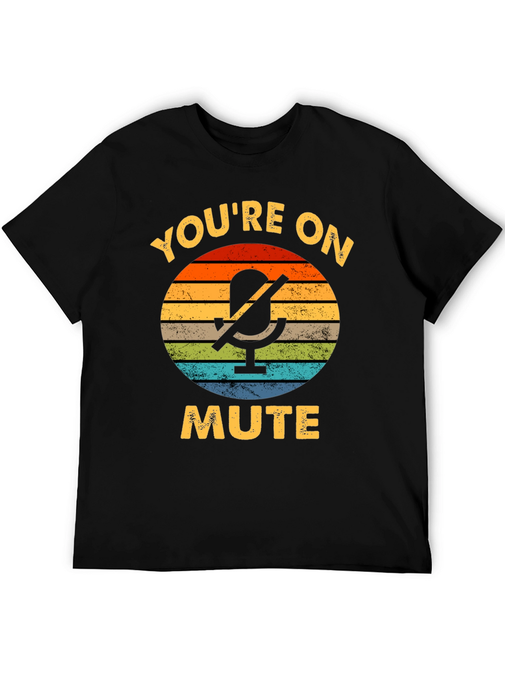 Youre On Mute Graphic Tee