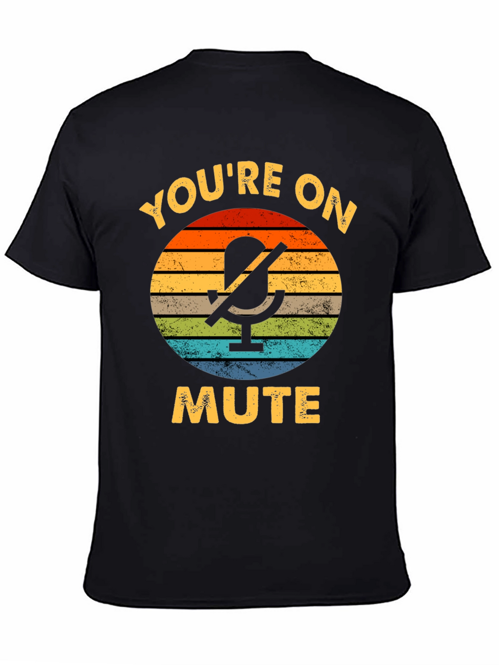 Youre On Mute Graphic Tee