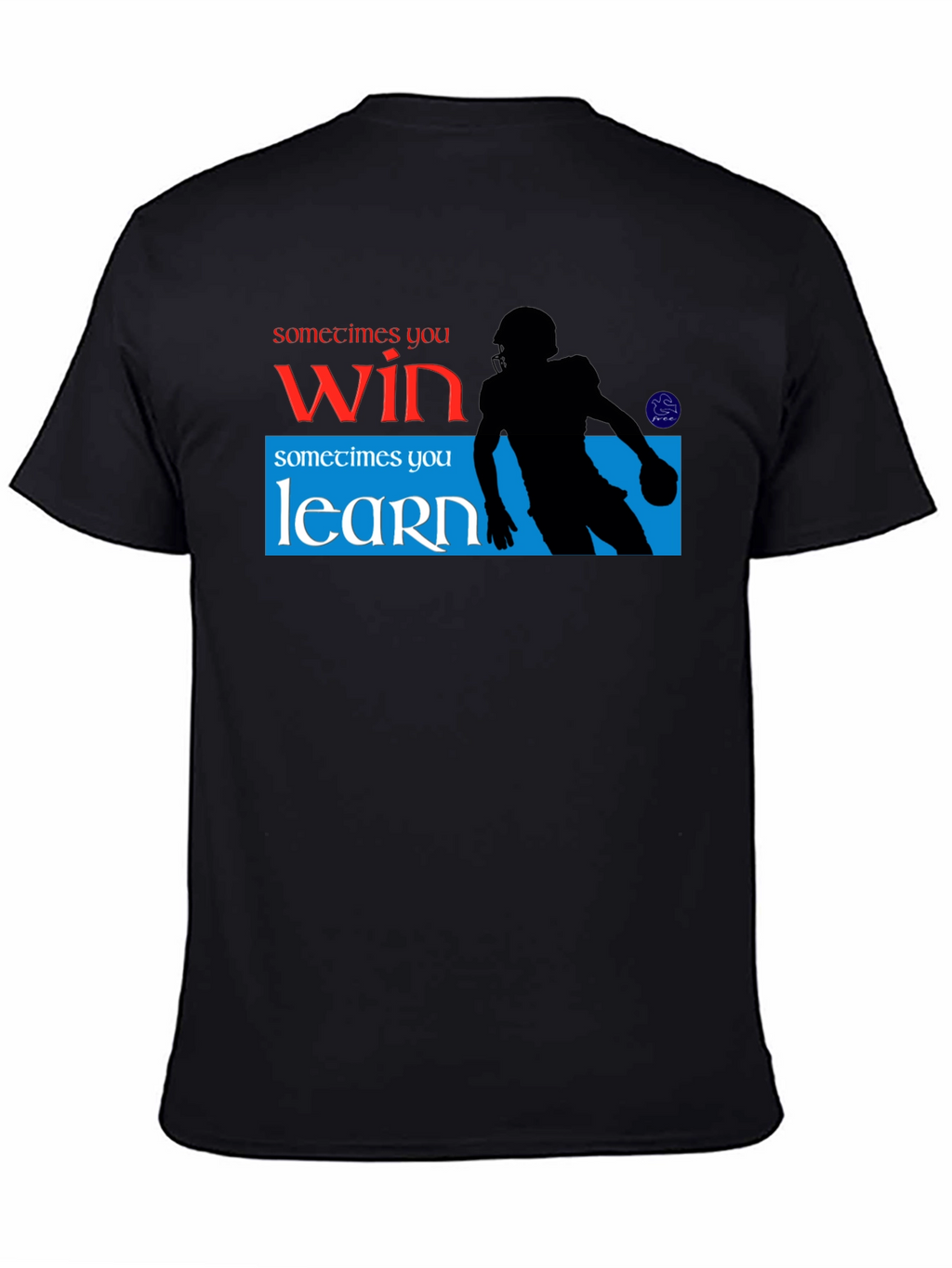 Sometimes You Win Sometimes You Learn Graphic T-Shirt