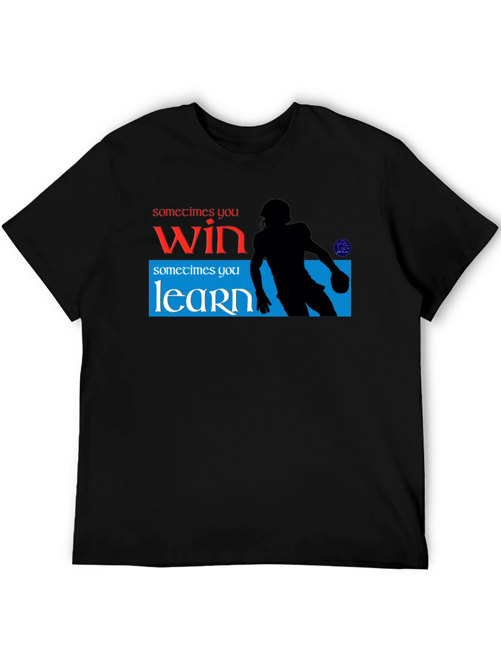 Sometimes You Win Sometimes You Learn Graphic T-Shirt