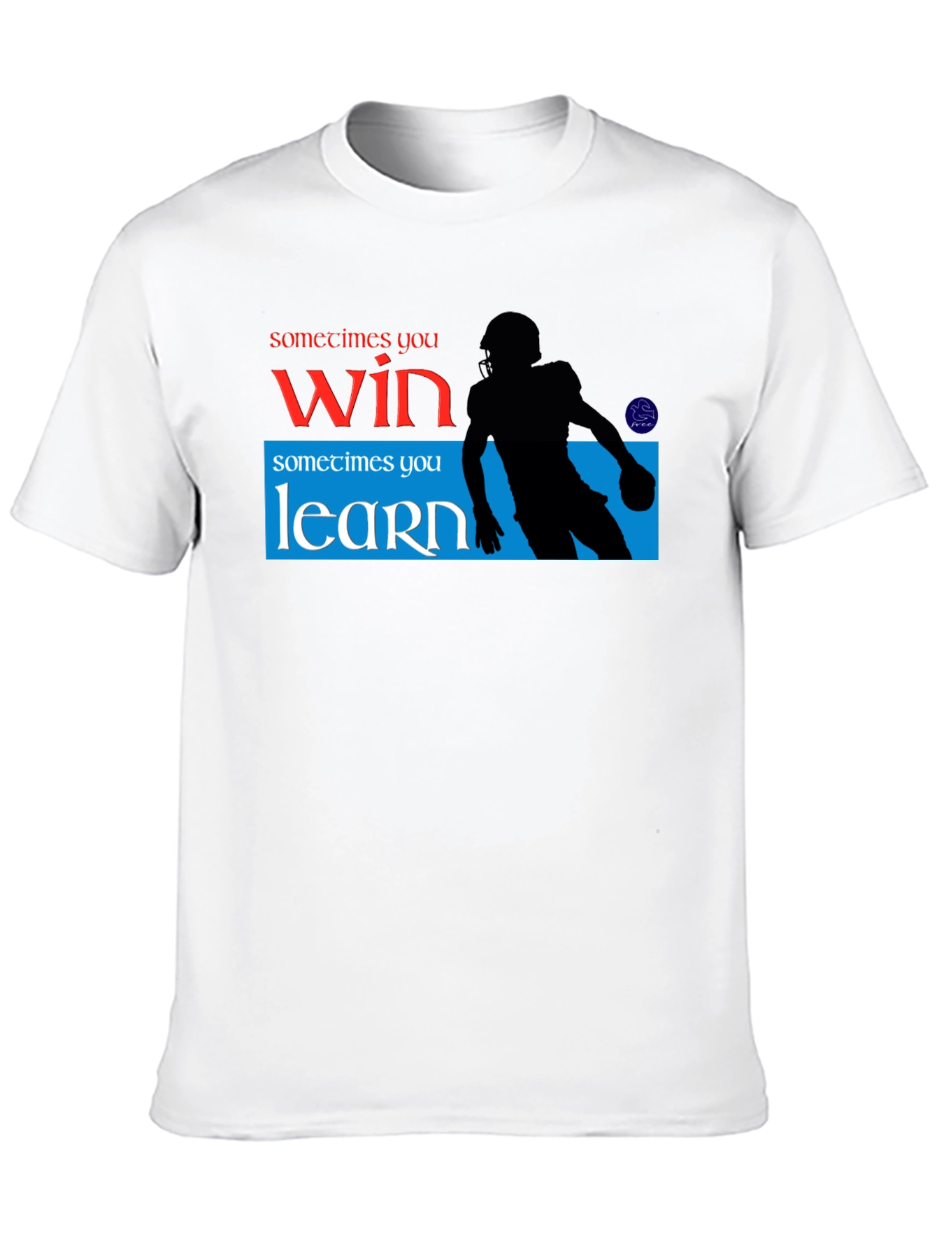 Sometimes You Win Sometimes You Learn Graphic T-Shirt