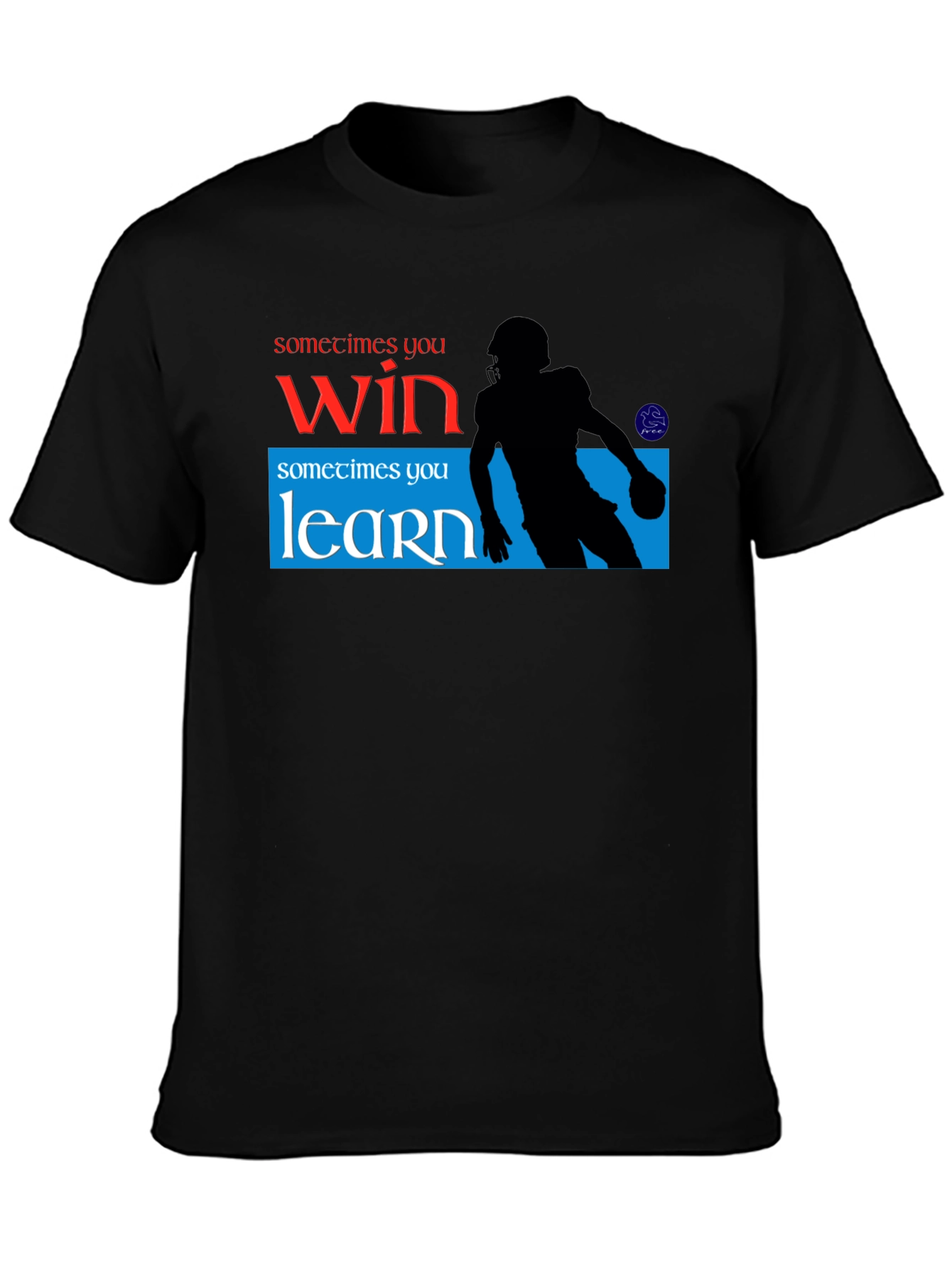 Sometimes You Win Sometimes You Learn Graphic T-Shirt
