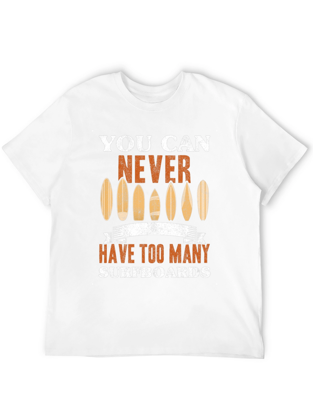 You Can Never Have Too Many Surfboards Graphic Tee