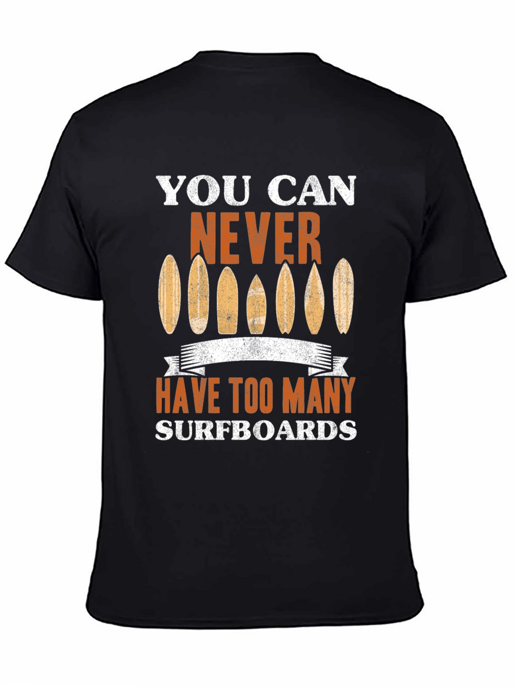 You Can Never Have Too Many Surfboards Graphic Tee