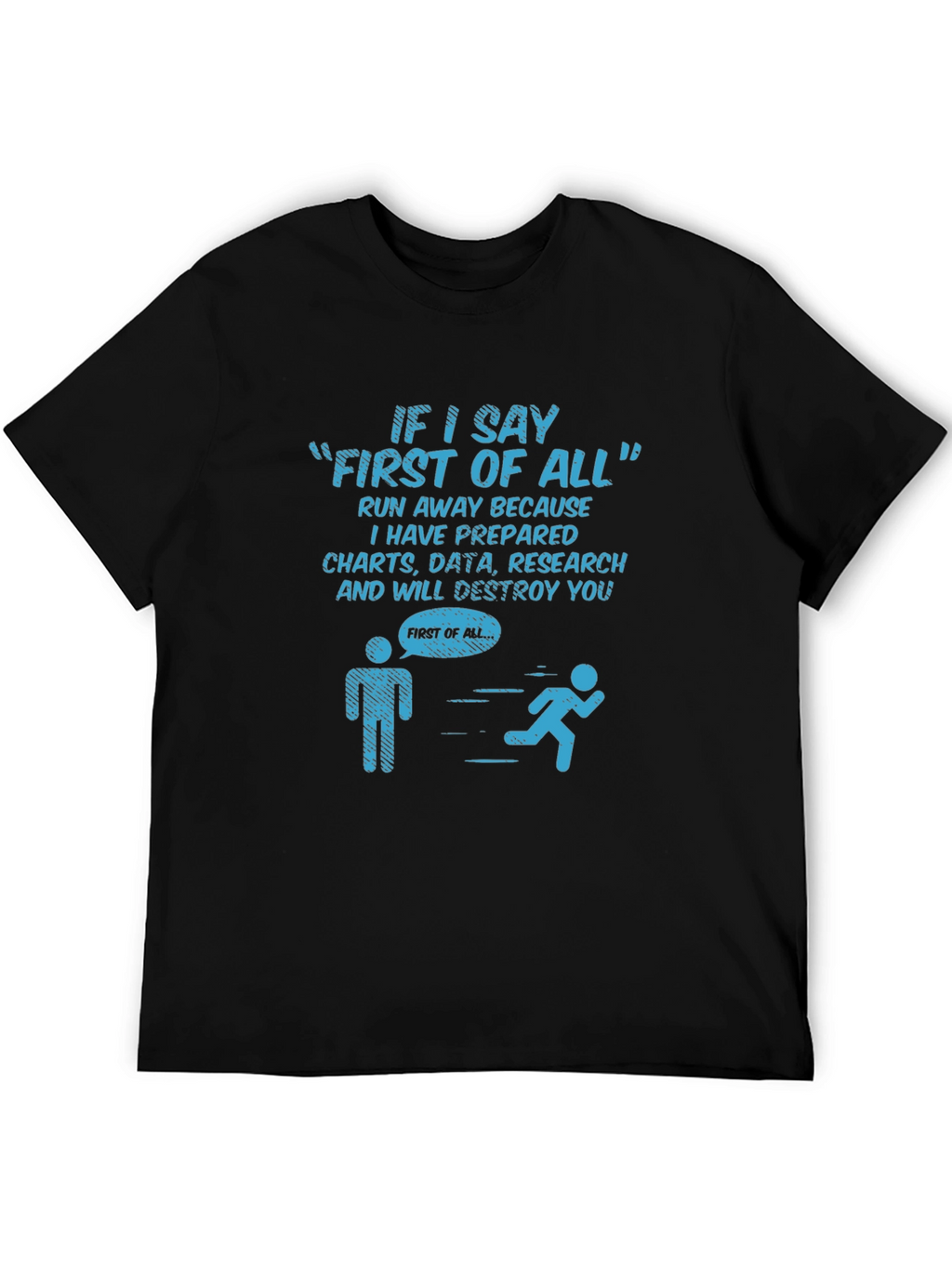 Funny Data Science T-Shirt - First of All