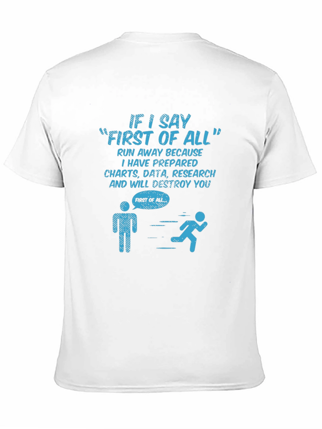 Funny Data Science T-Shirt - First of All