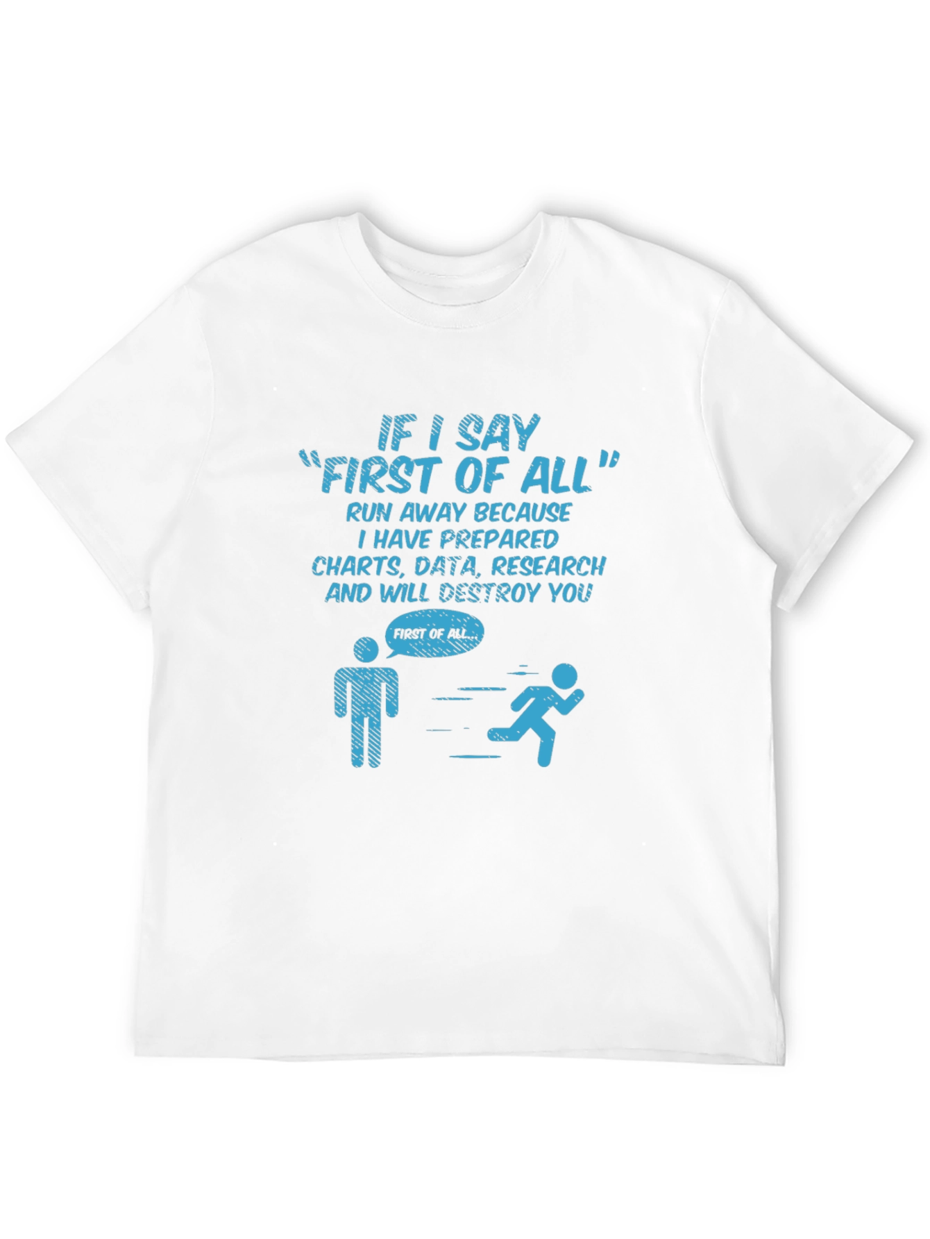 Funny Data Science T-Shirt - First of All