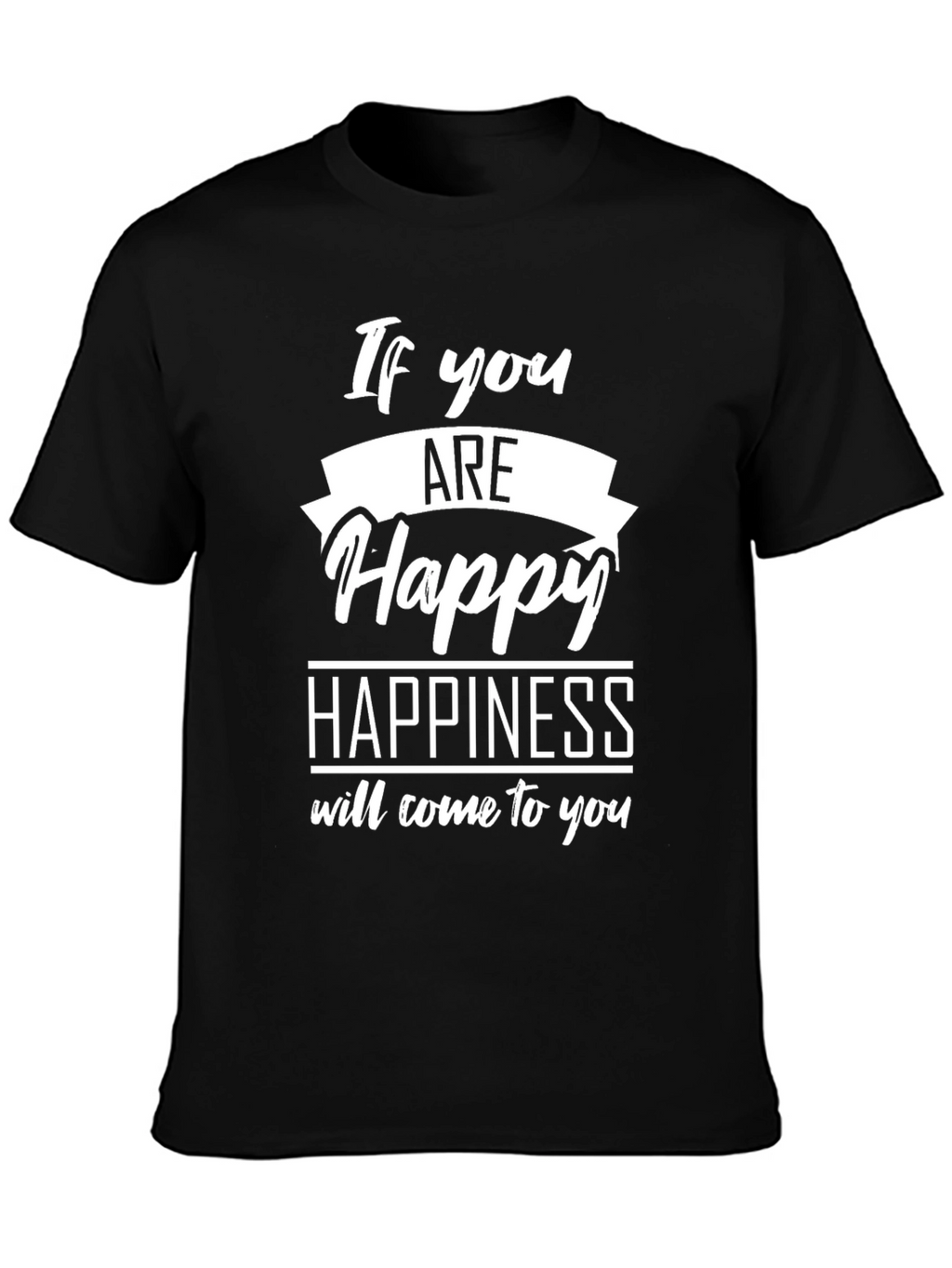 If You Are Happy Graphic T-Shirt - Black