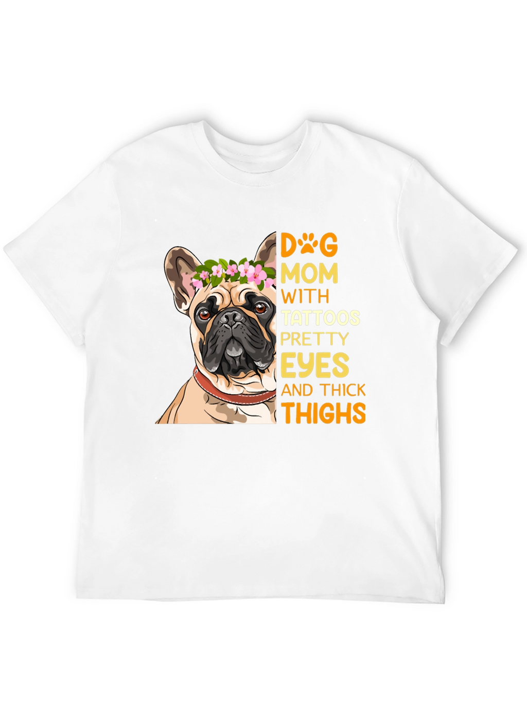 Dog Mom T-Shirt with Tattooed French Bulldog