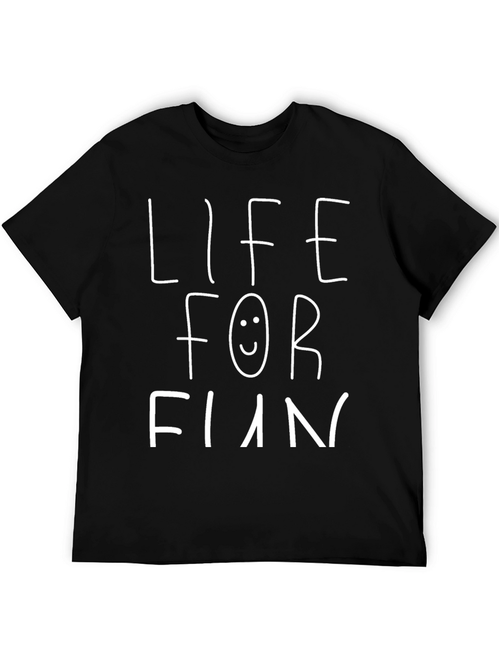 Life For Fun Graphic T-Shirt