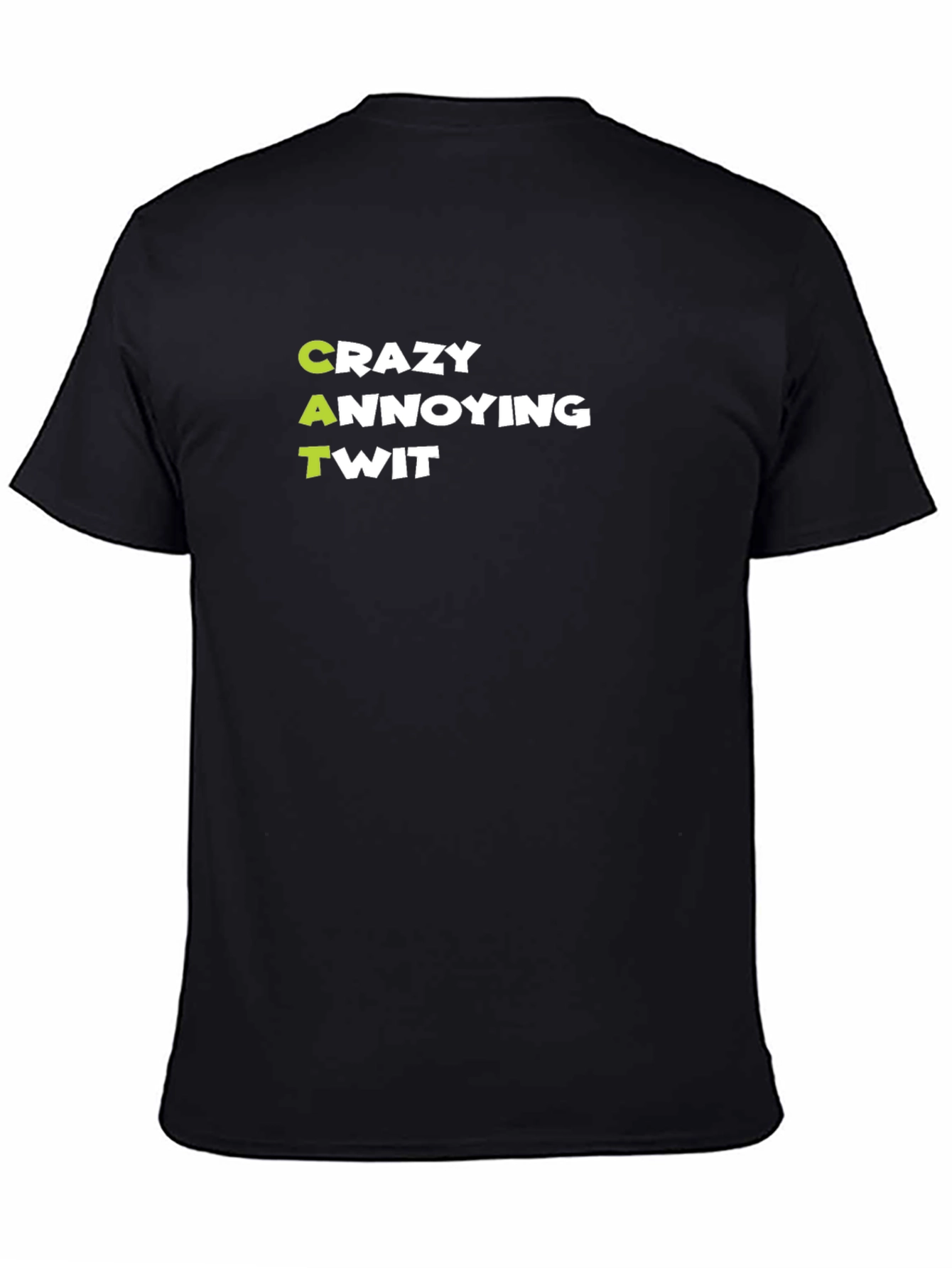 Crazy Annoying Twit Graphic Tee - Novelty Sarcastic Humor T-Shirt
