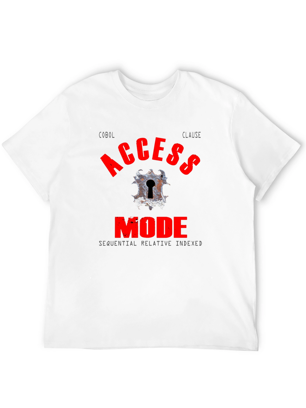 COBOL Access Mode T-Shirt - Programmer Humor