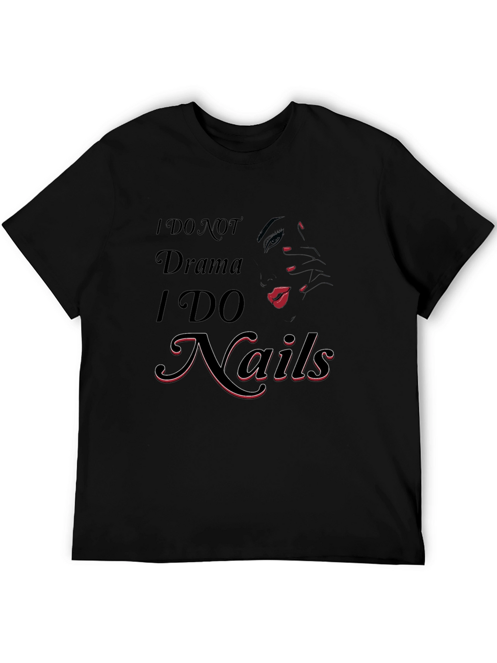 I DO NOT Drama I DO Nails T-Shirt