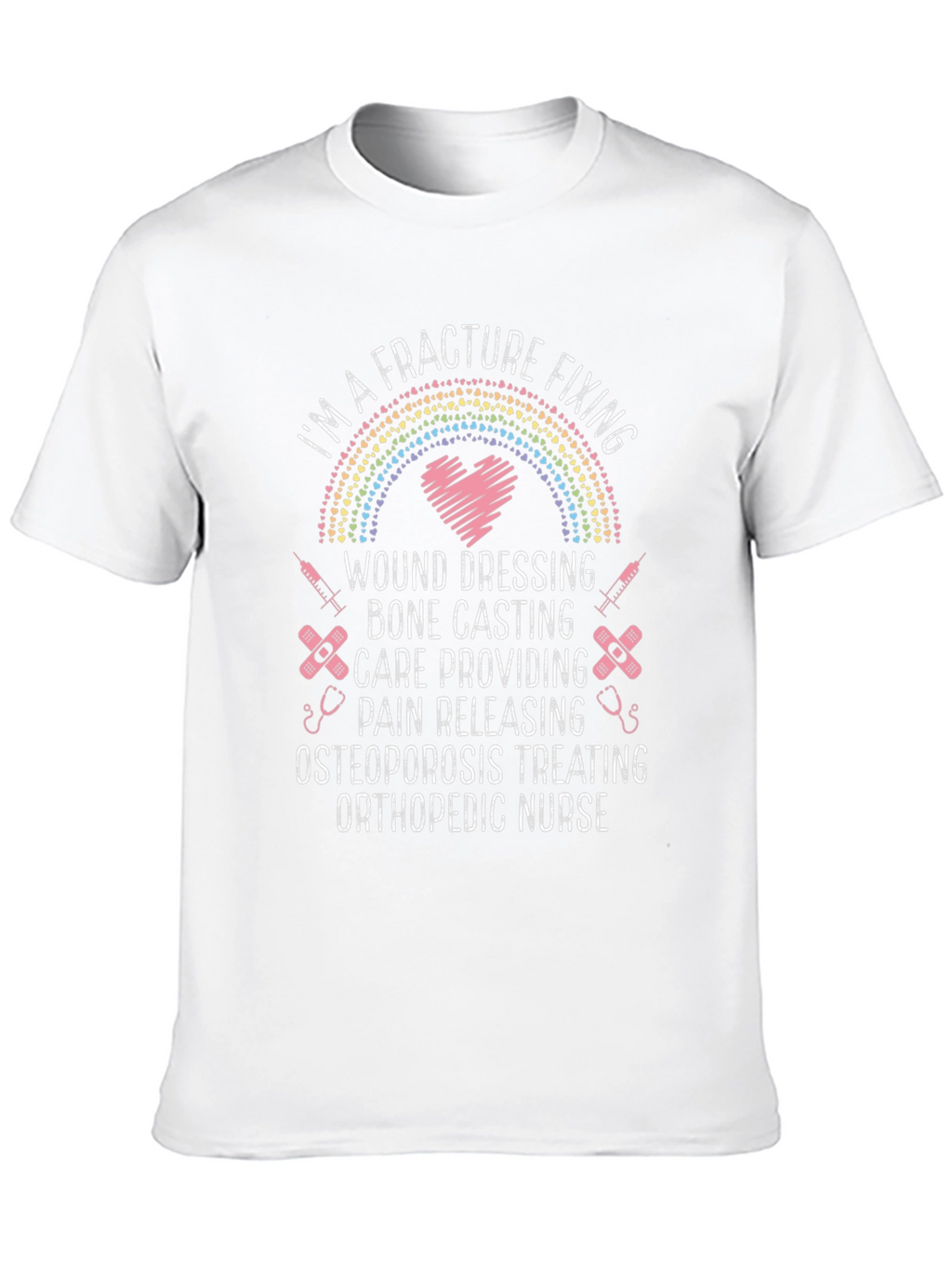 Orthopedic Nurse T-Shirt - Fracture Fixing Hero