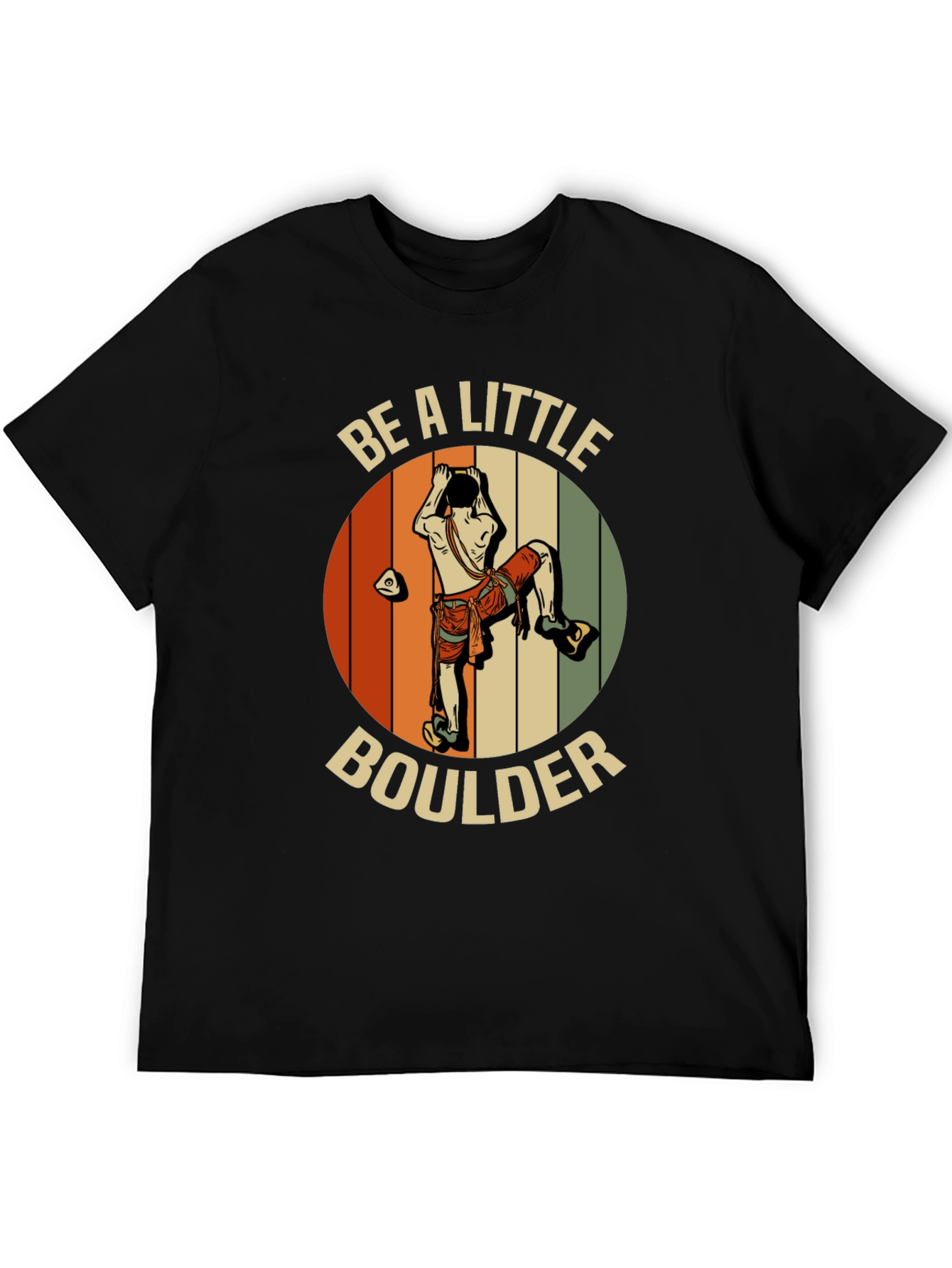 Be A Little Boulder T-Shirt - Climber Graphic Tee