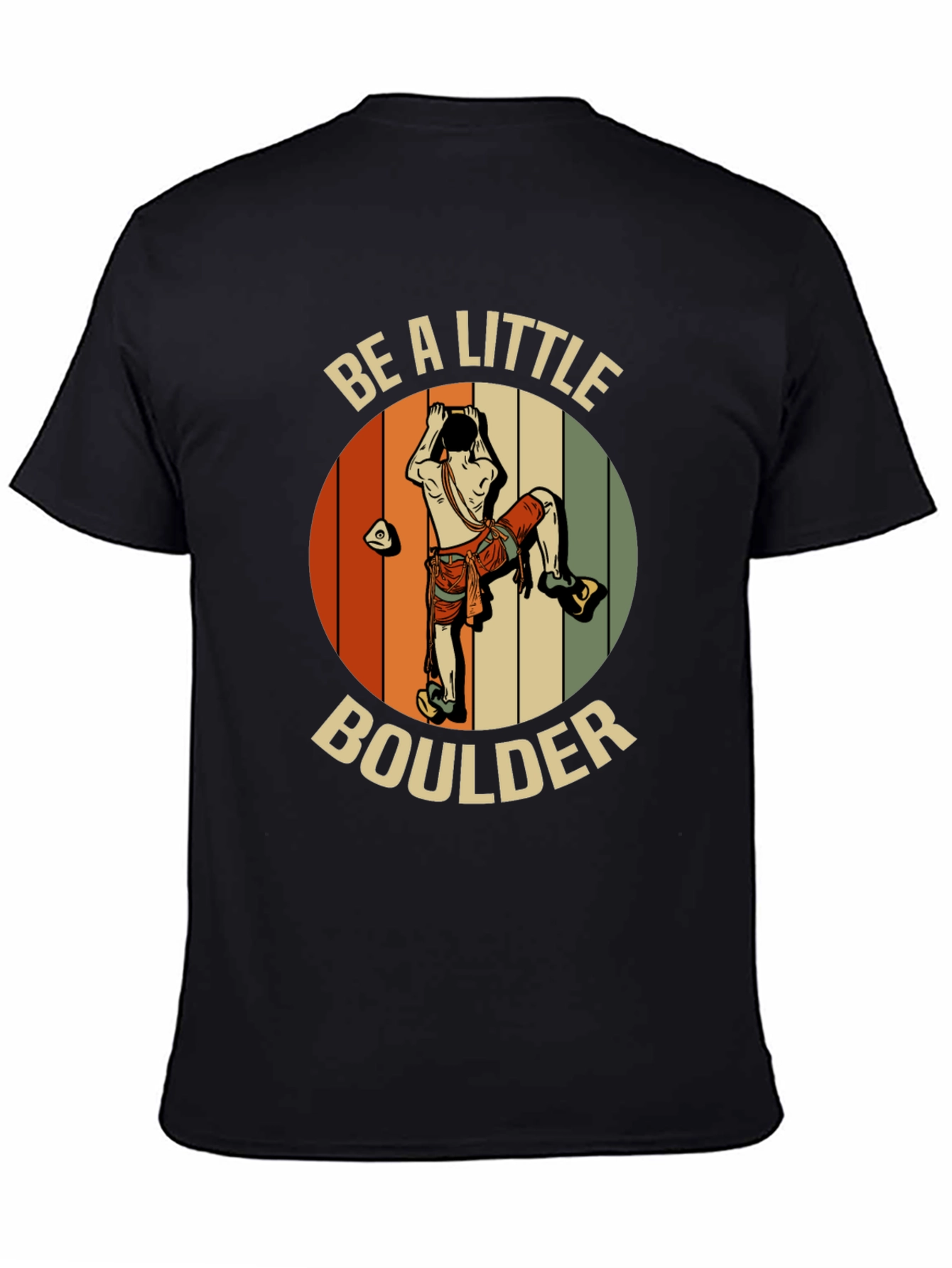 Be A Little Boulder T-Shirt - Climber Graphic Tee