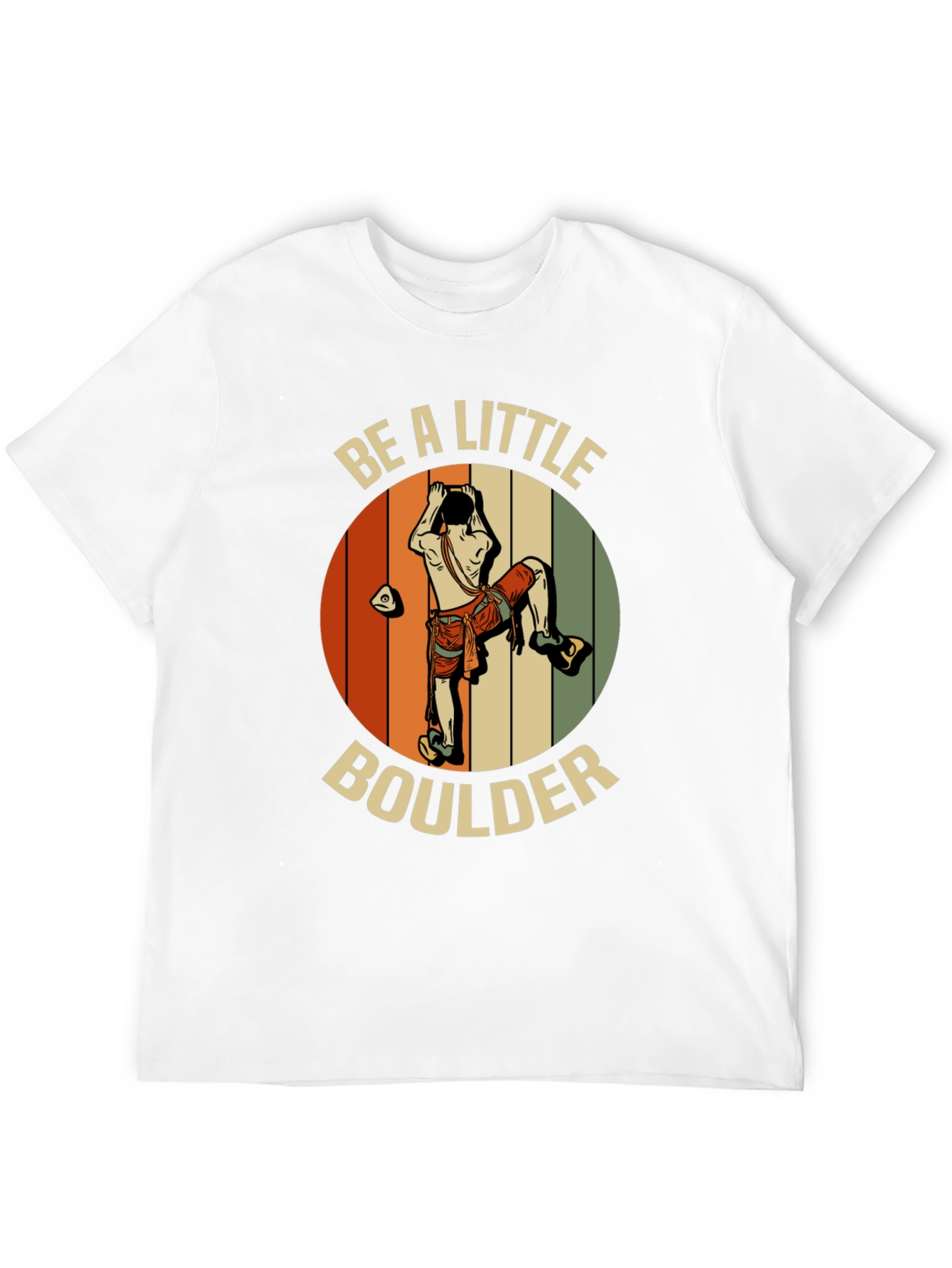 Be A Little Boulder T-Shirt - Climber Graphic Tee
