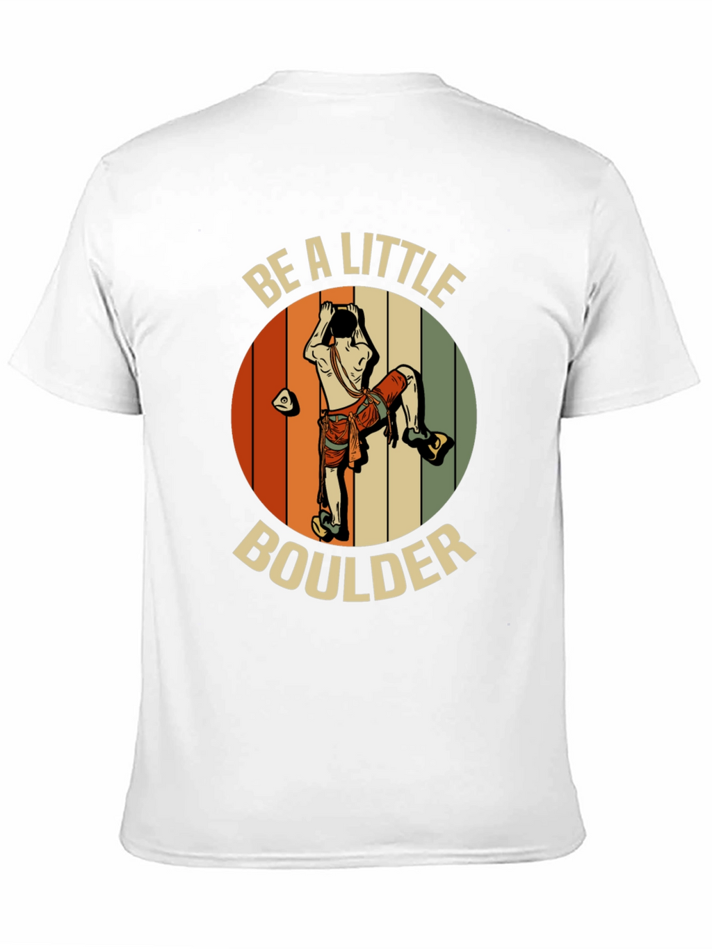 Be A Little Boulder T-Shirt - Climber Graphic Tee