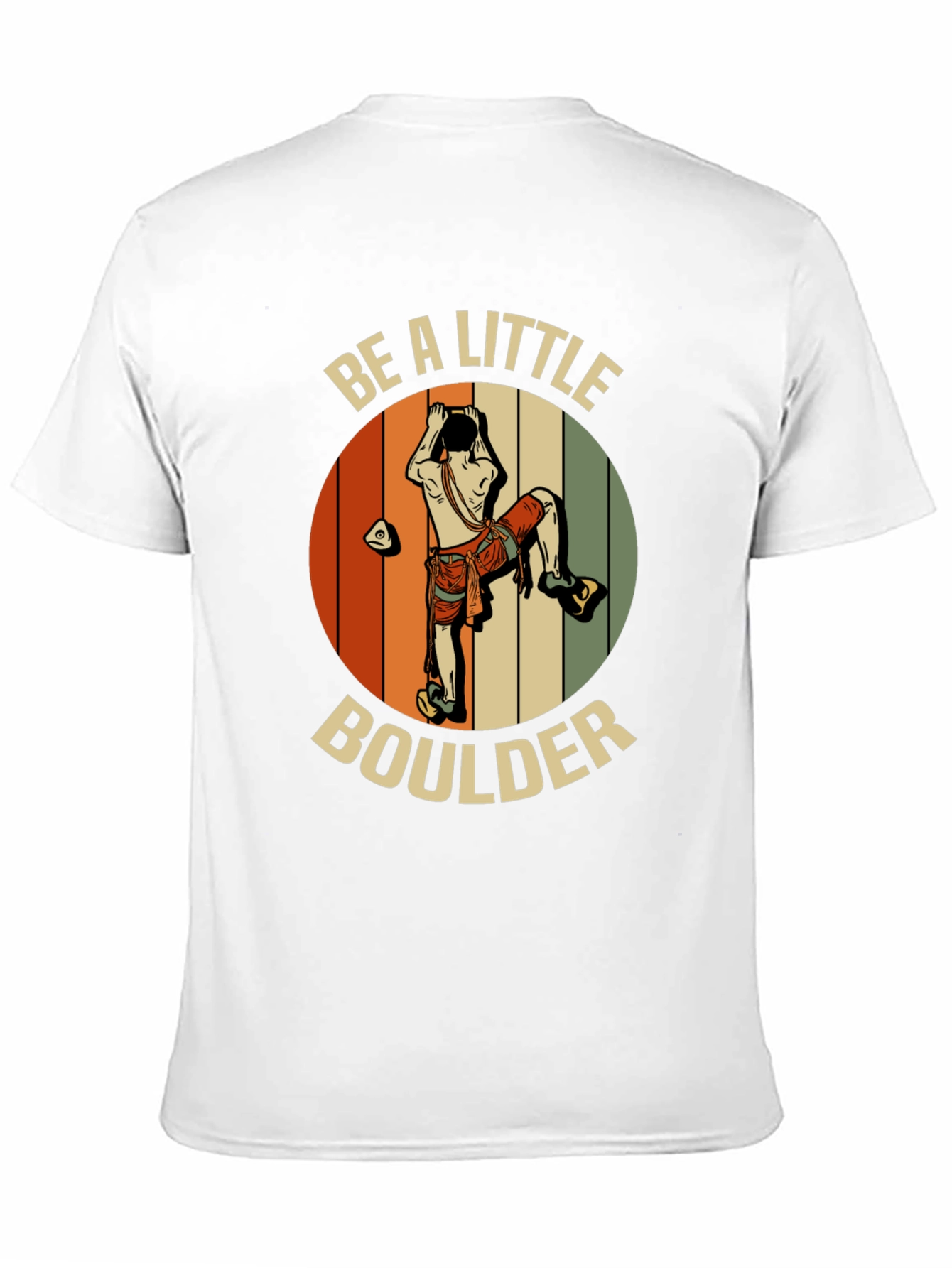 Be A Little Boulder T-Shirt - Climber Graphic Tee