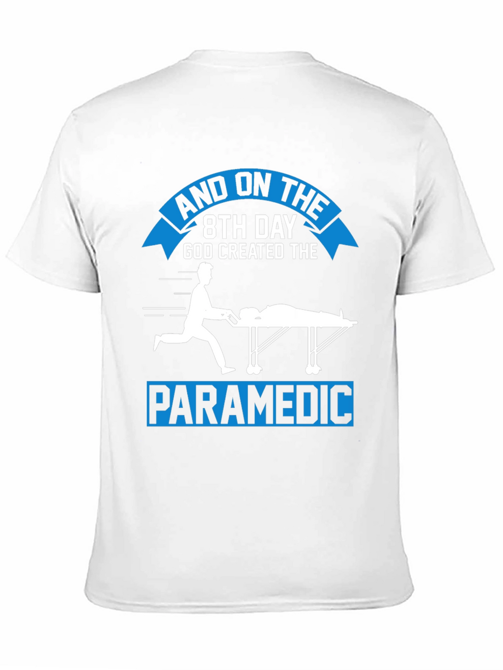 Paramedic Graphic Tee - 8th Day God Created Design