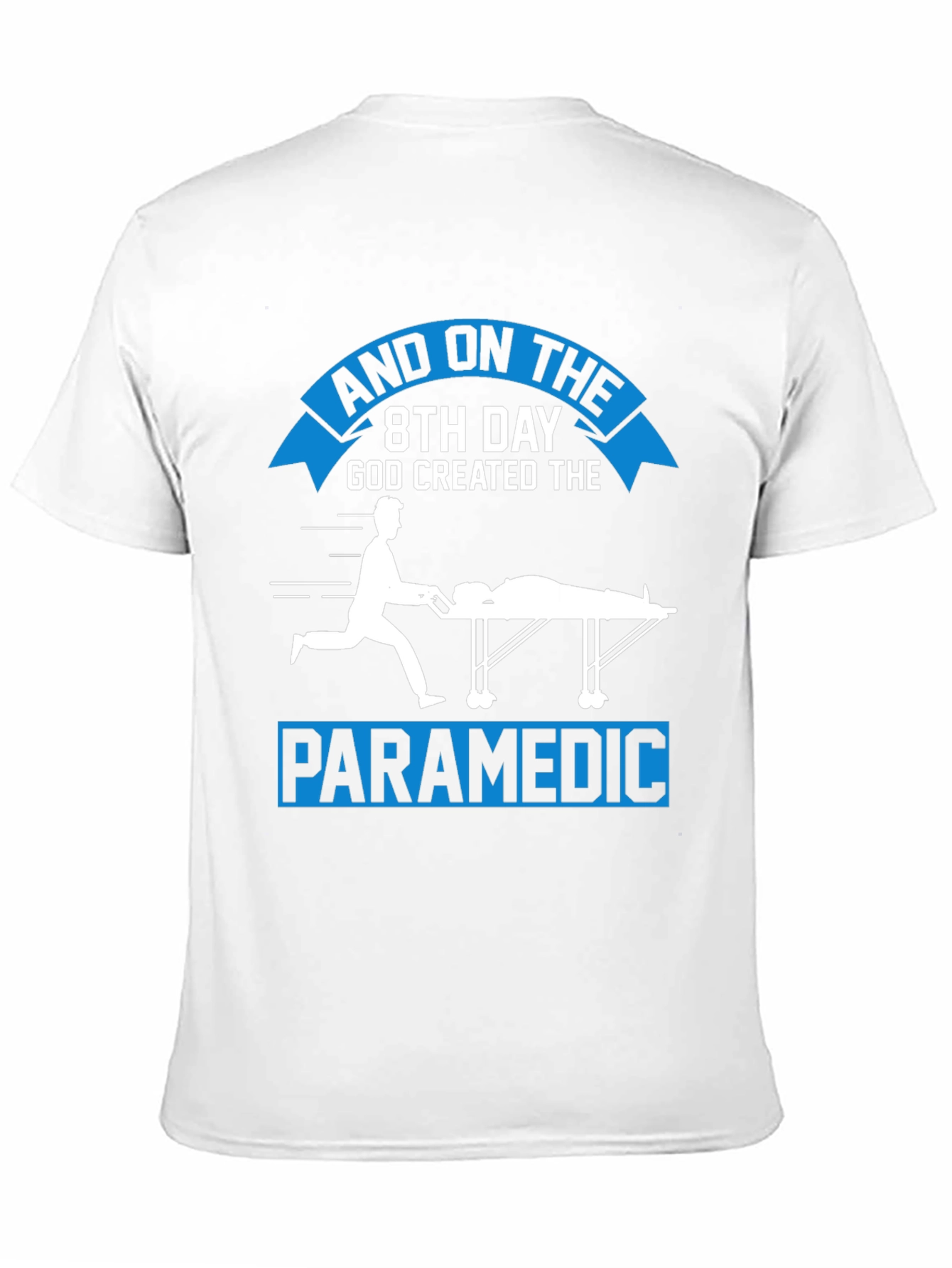 Paramedic Graphic Tee - 8th Day God Created Design