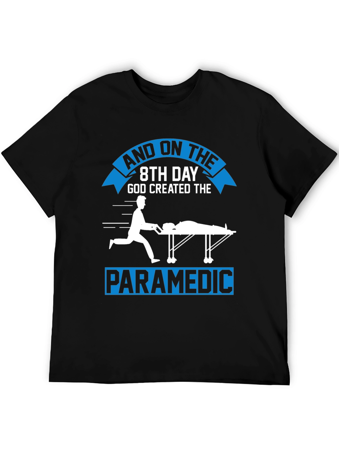 Paramedic Graphic Tee - 8th Day God Created Design