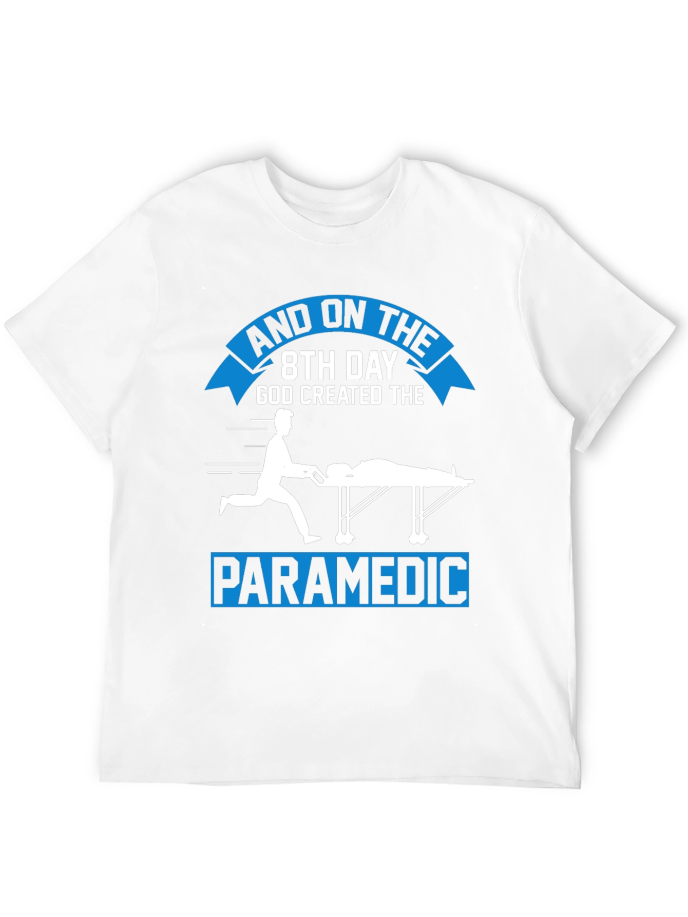Paramedic Graphic Tee - 8th Day God Created Design