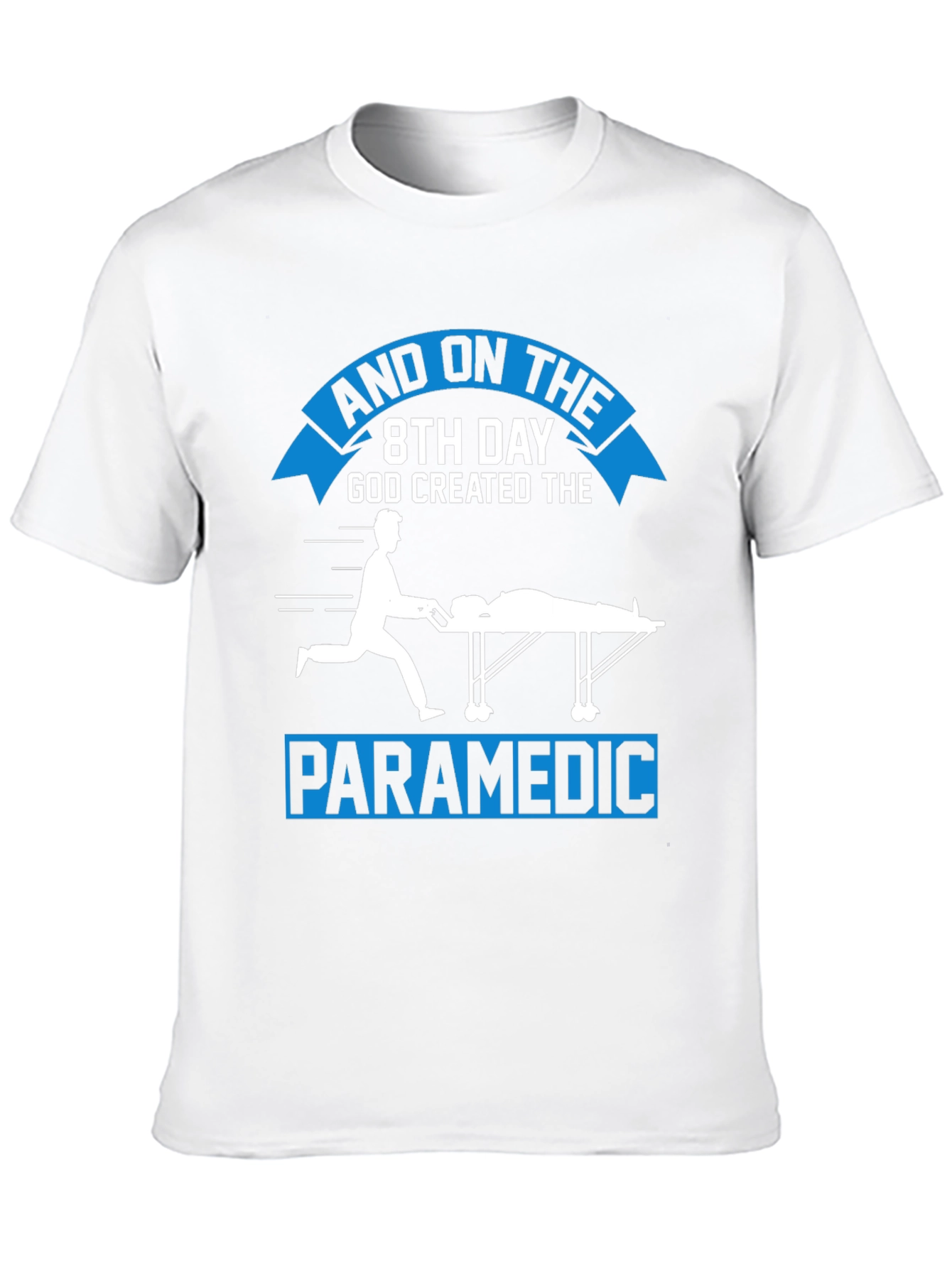 Paramedic Graphic Tee - 8th Day God Created Design