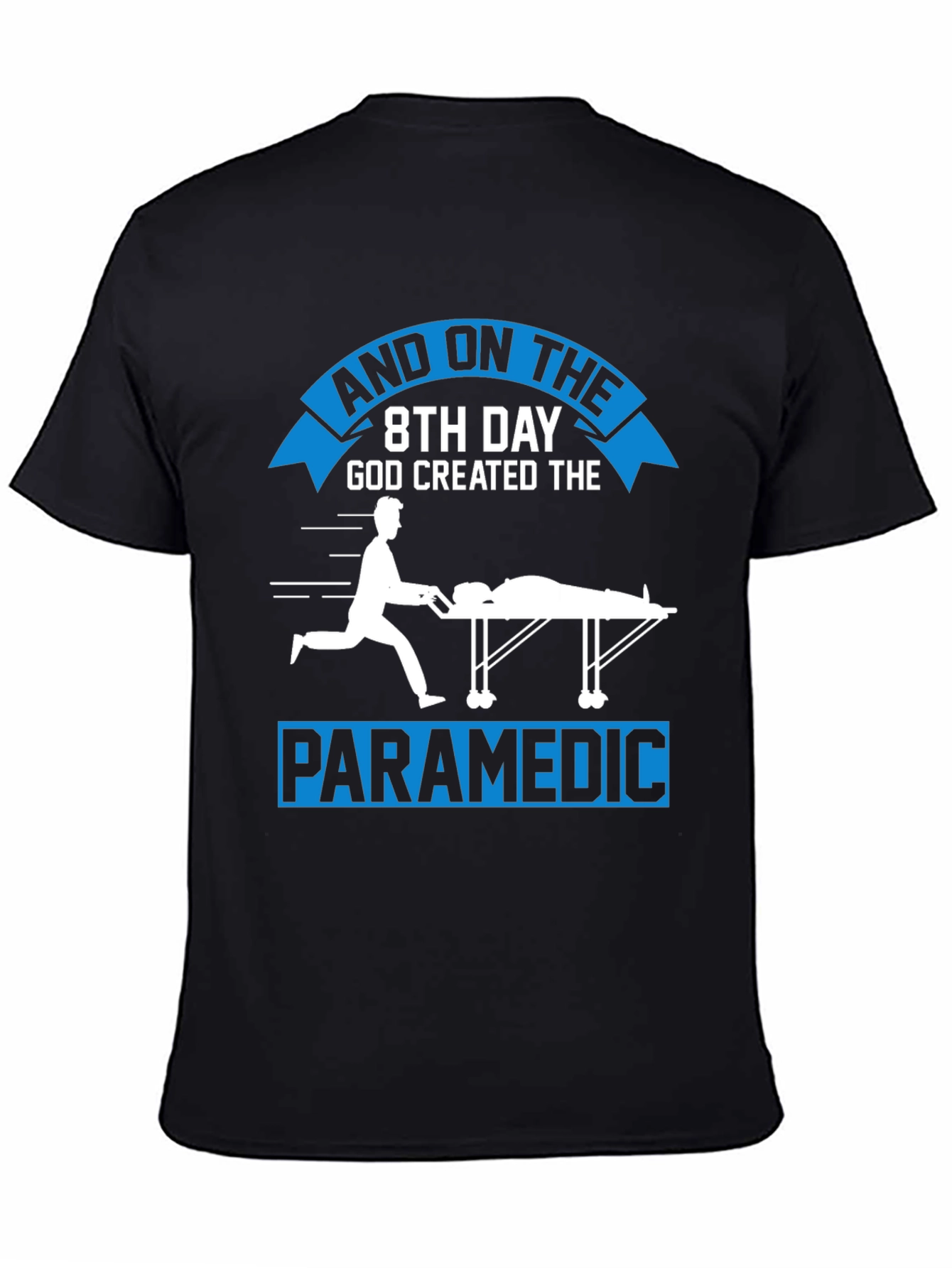 Paramedic Graphic Tee - 8th Day God Created Design