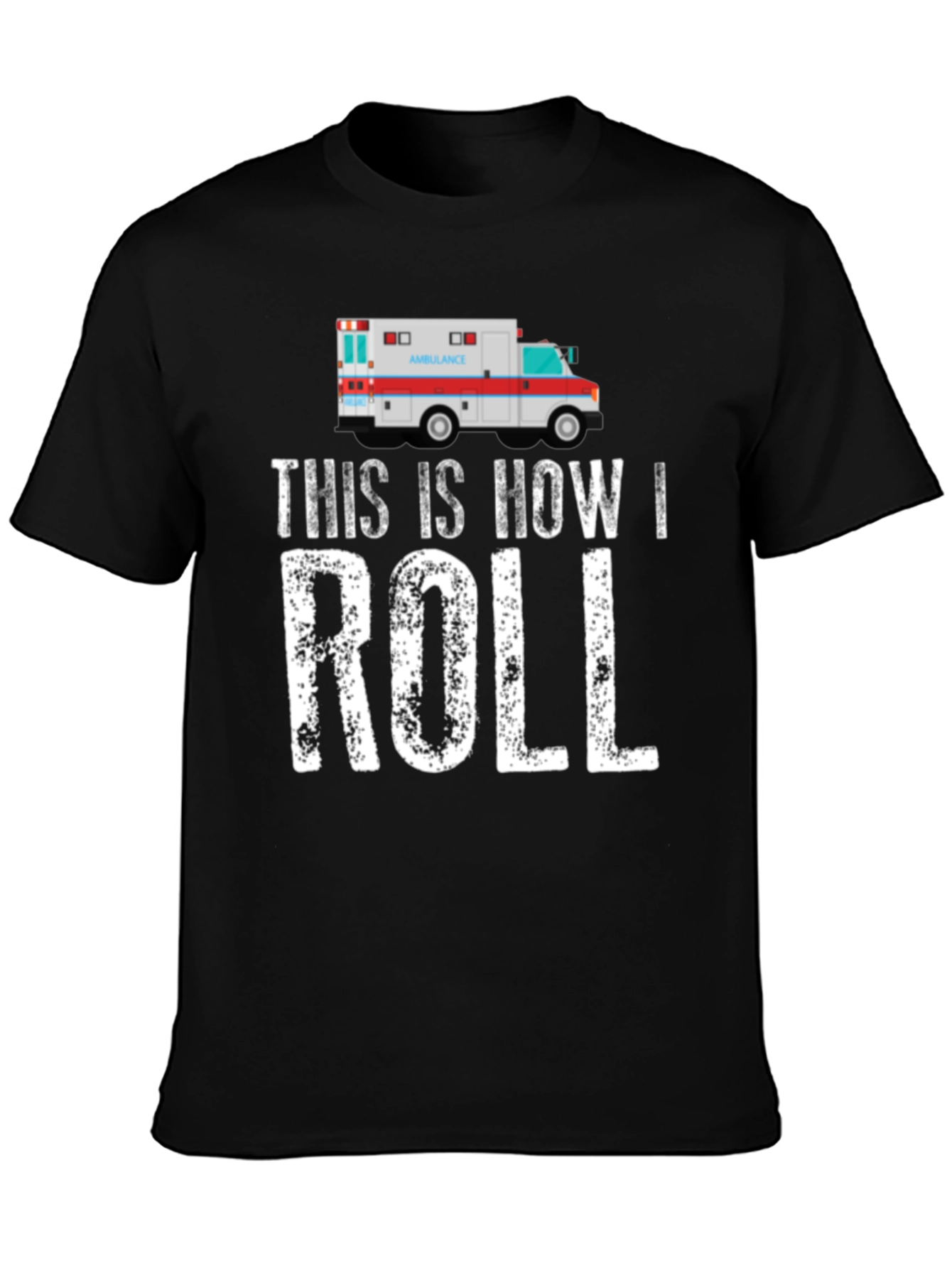 This Is How I Roll Ambulance Graphic T-Shirt