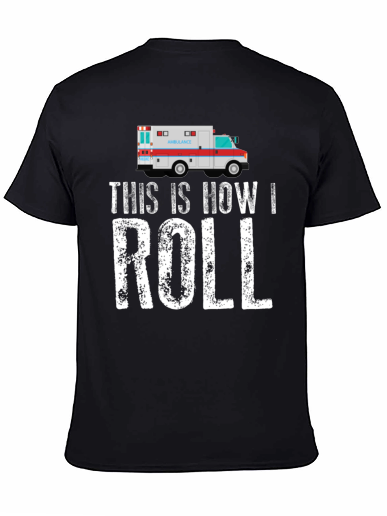 This Is How I Roll Ambulance Graphic T-Shirt