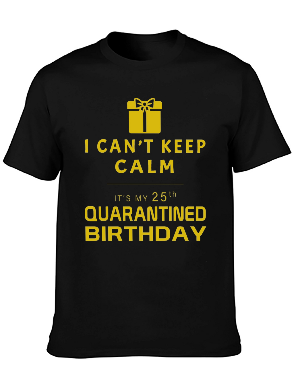 Quarantine 25th Birthday T-Shirt