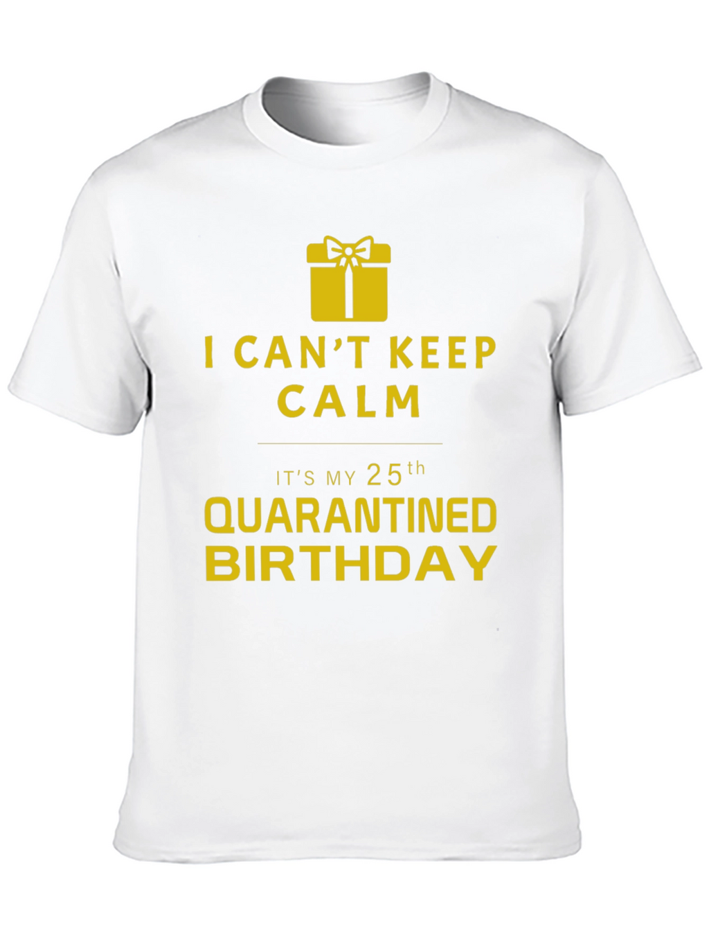 Quarantine 25th Birthday T-Shirt