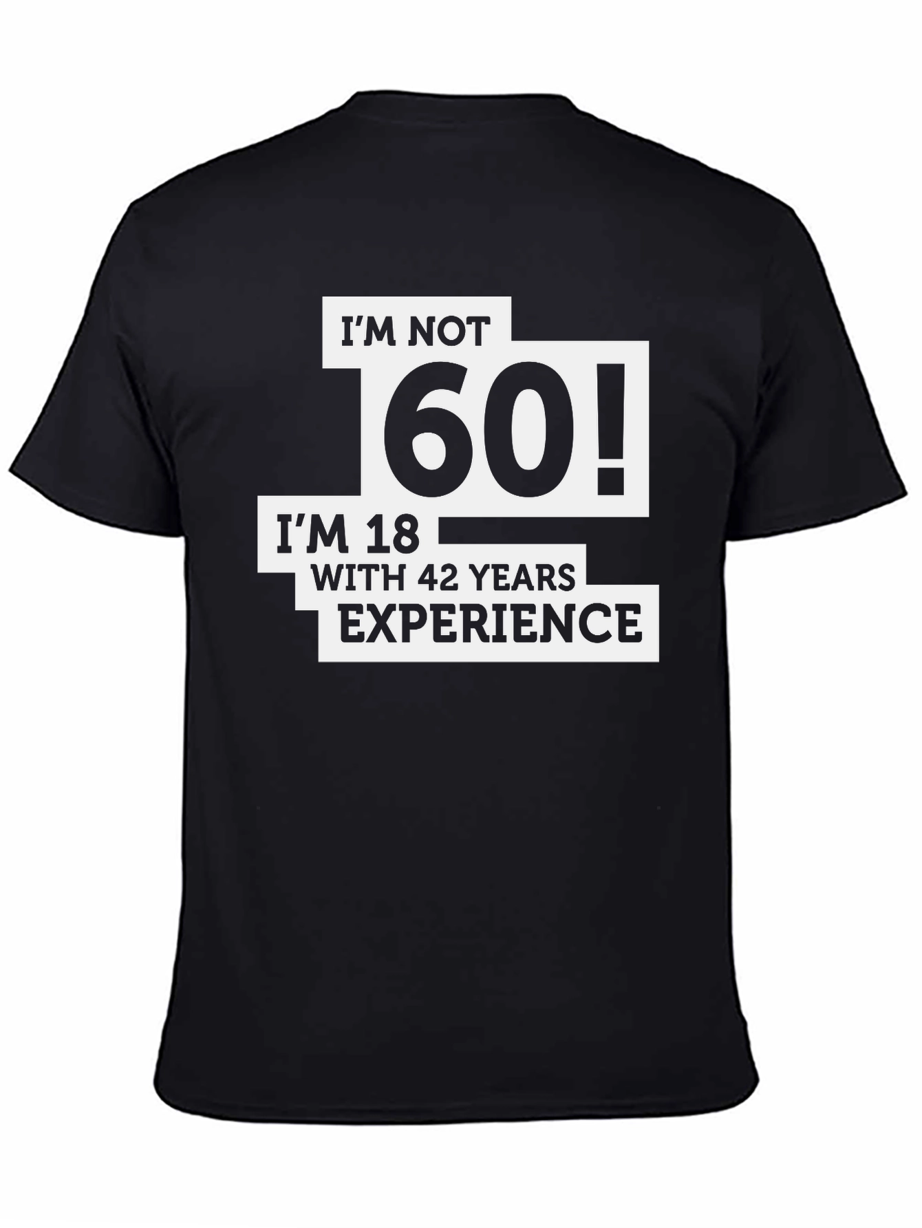 Funny 60th Birthday T-Shirt - Im Not 60 Im 18
