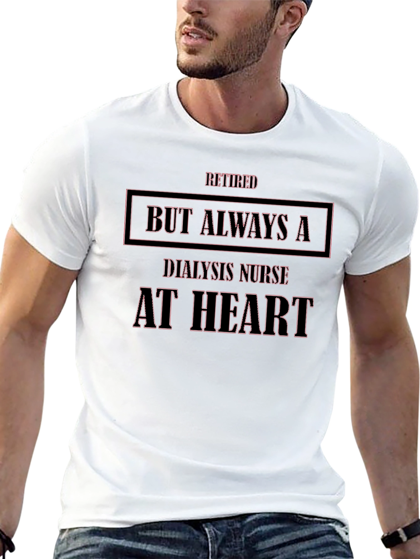 Retired Dialysis Nurse T-Shirt - Always at Heart