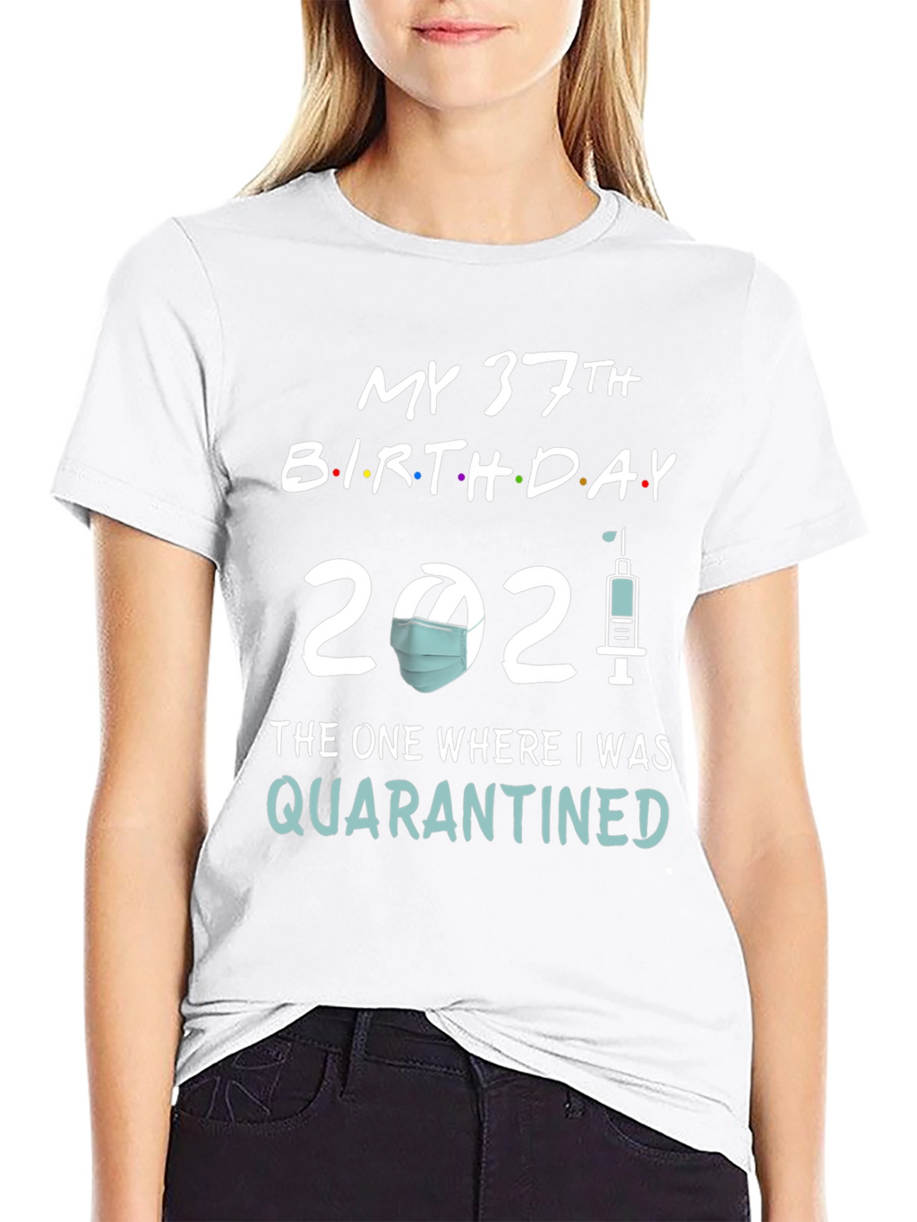 My 37th Birthday Quarantined T-Shirt