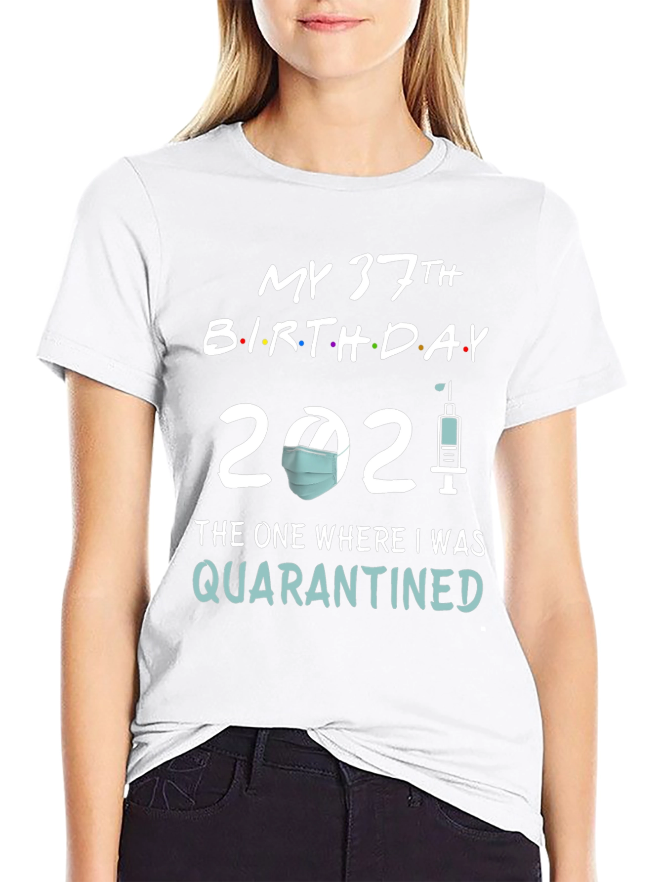 My 37th Birthday Quarantined T-Shirt