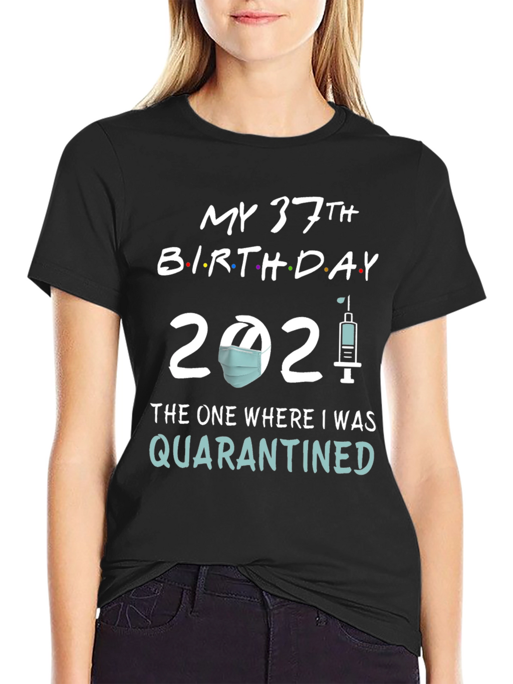 My 37th Birthday Quarantined T-Shirt