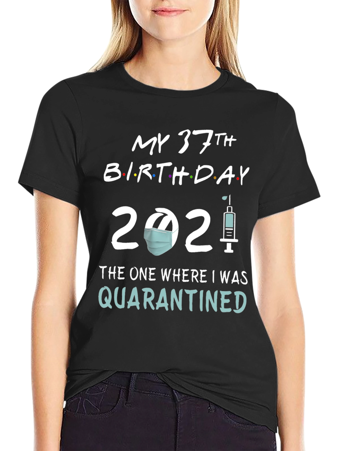 My 37th Birthday Quarantined T-Shirt