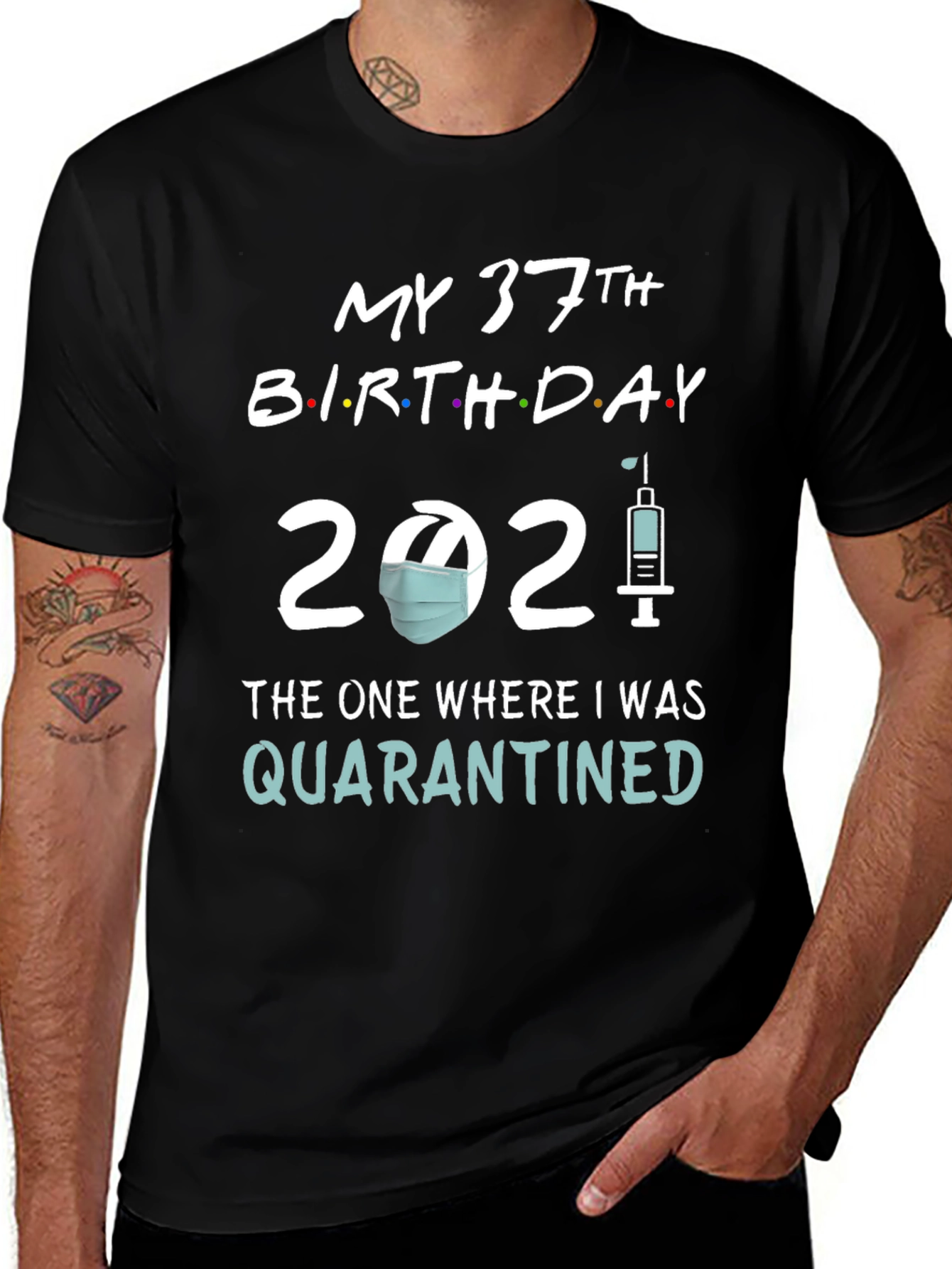 My 37th Birthday Quarantined T-Shirt