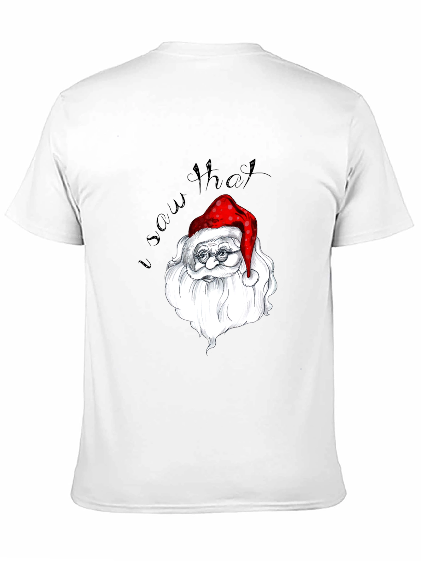 I Saw That Santa Graphic T-Shirt