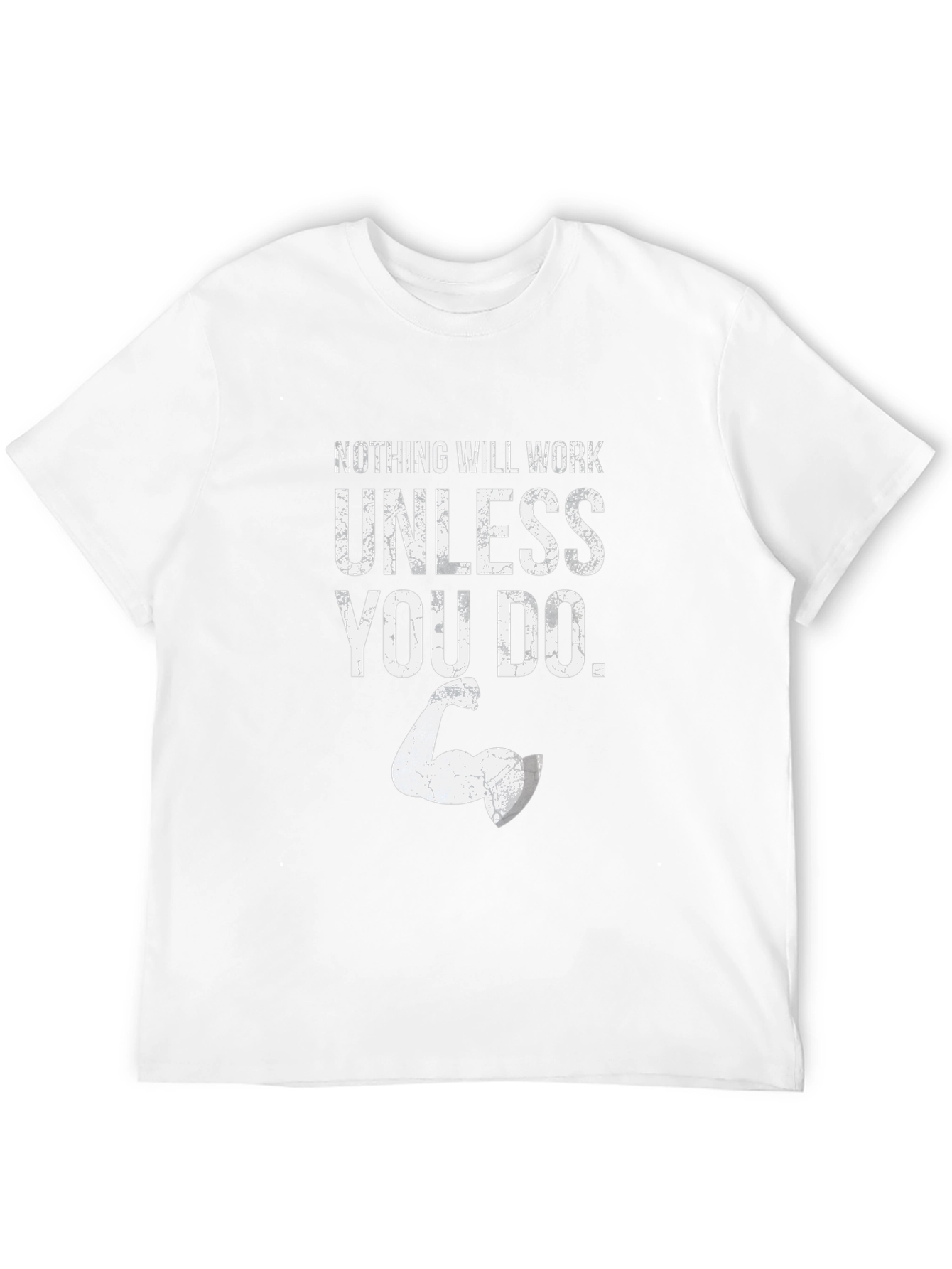 Motivational Graphic Tee - Nothing Will Work Unless You Do