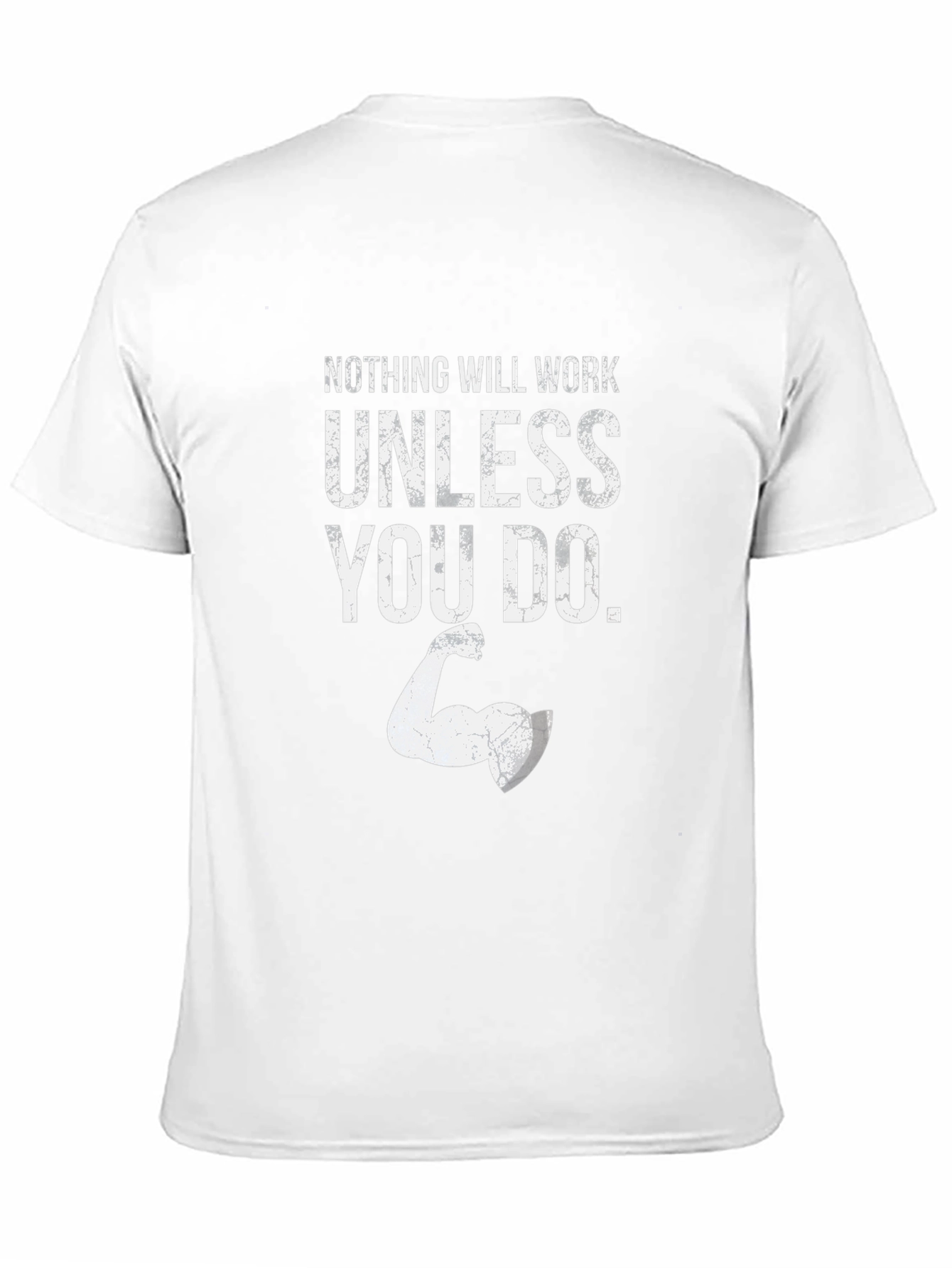 Motivational Graphic Tee - Nothing Will Work Unless You Do