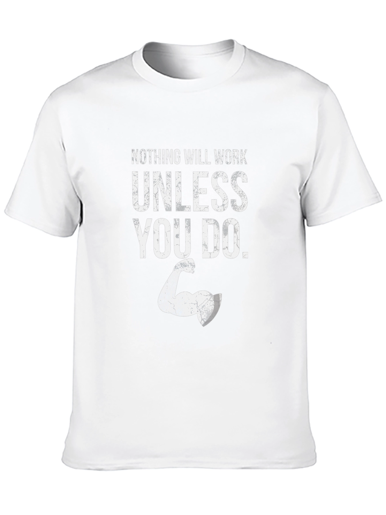 Motivational Graphic Tee - Nothing Will Work Unless You Do