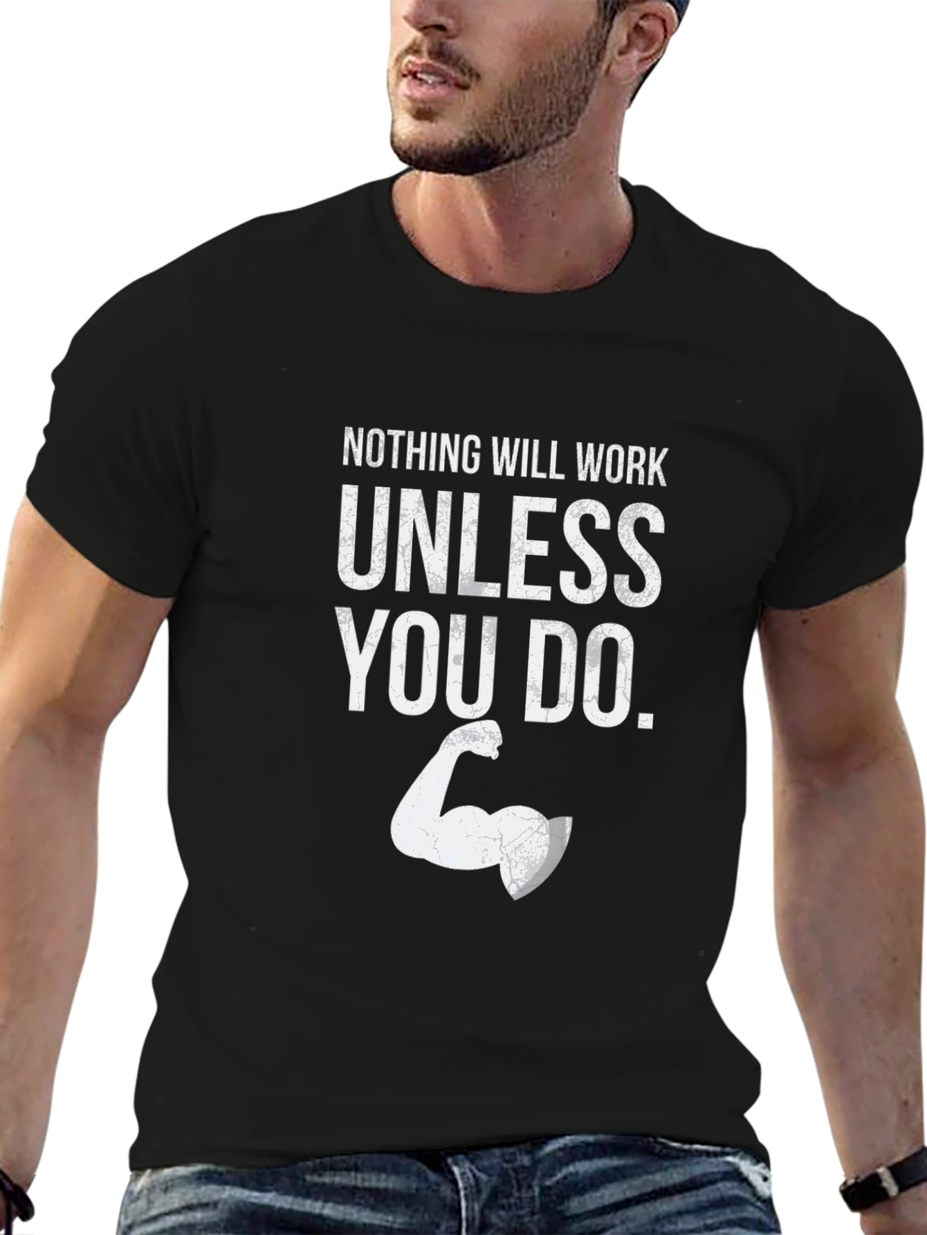 Motivational Graphic Tee - Nothing Will Work Unless You Do