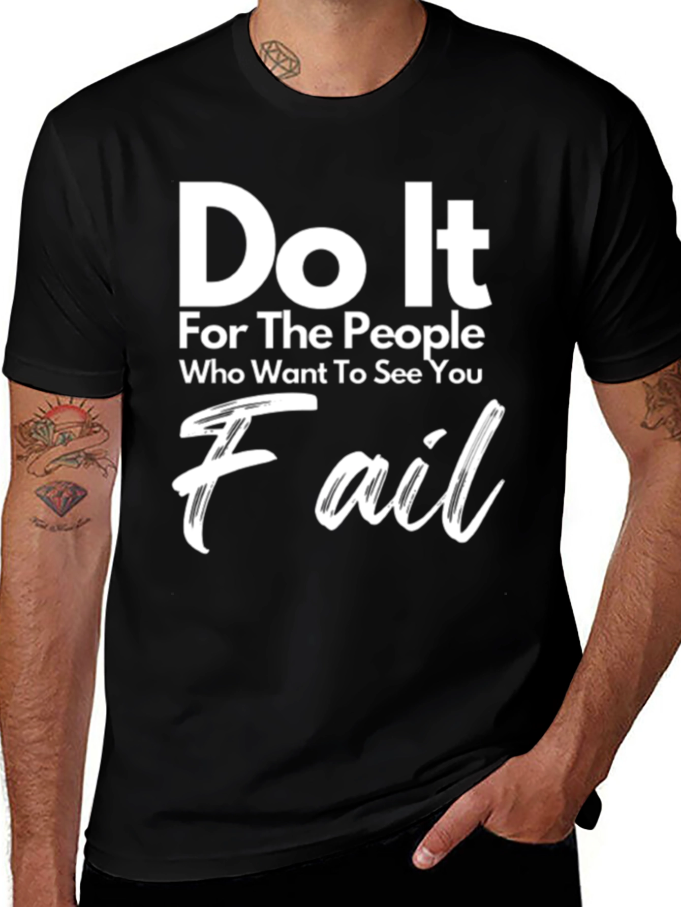 Motivational Graphic Tee - Do It For The People Who Want To See You Fail