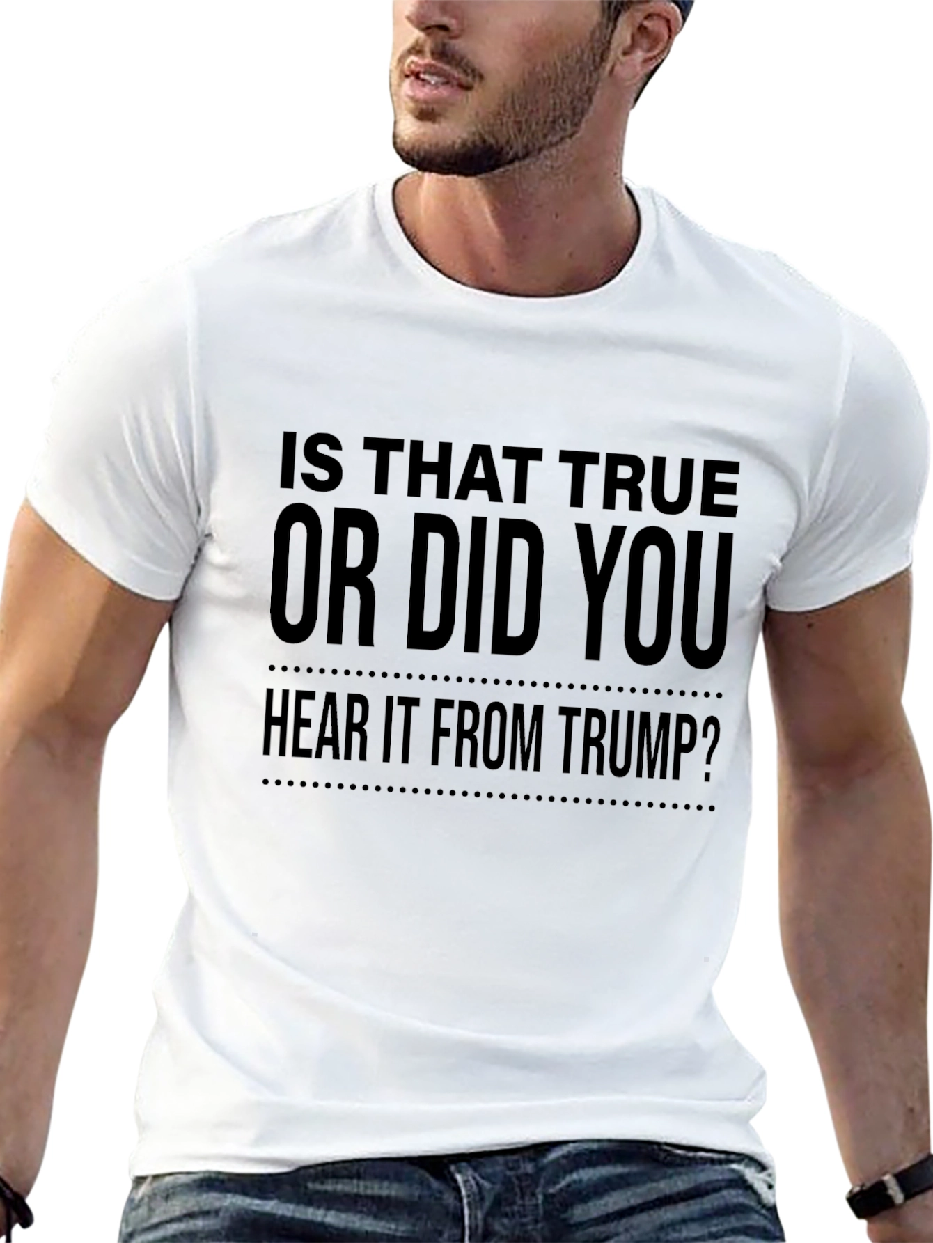 Is That True Trump Sarcastic Graphic Tee