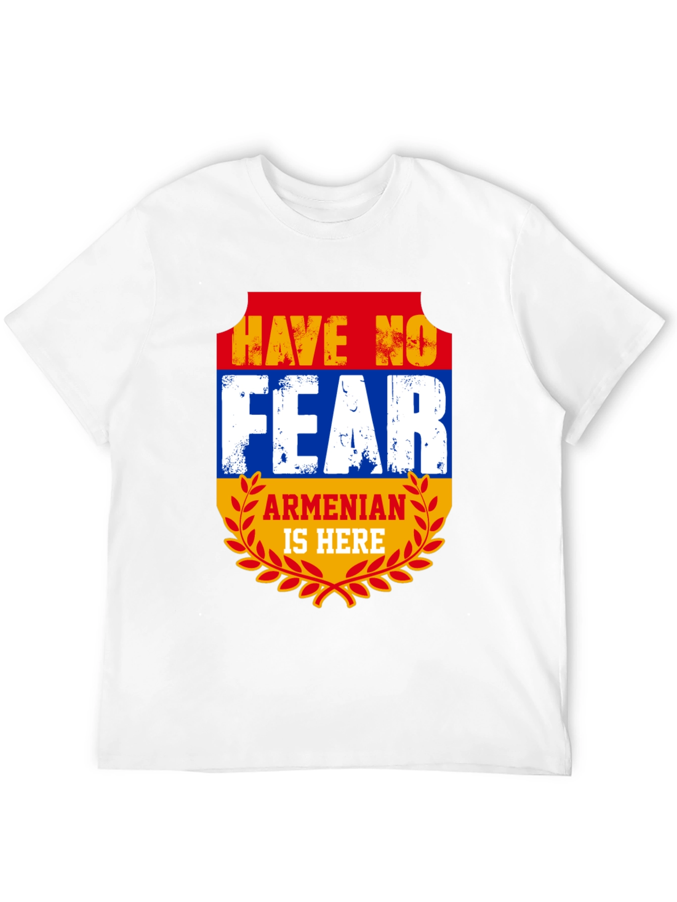Armenian Pride T-Shirt - Have No Fear Armenian Is Here!