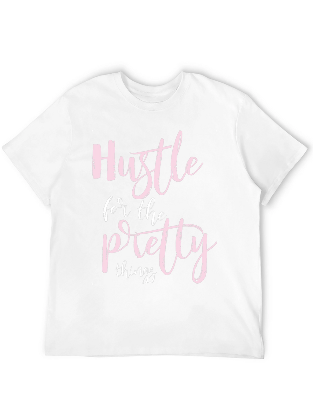 Hustle for the Pretty Things Graphic Tee