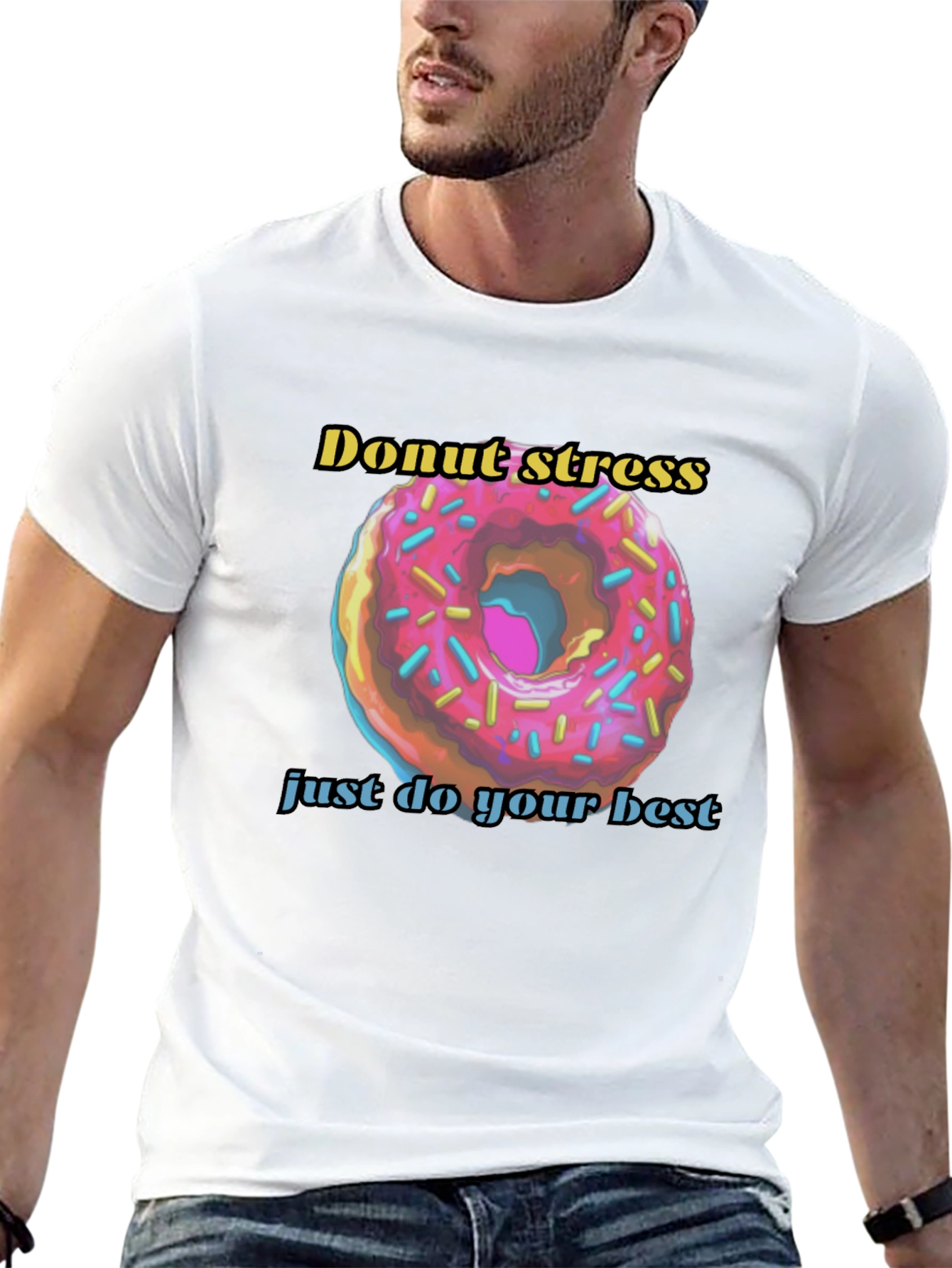 Donut Stress Just Do Your Best T-Shirt